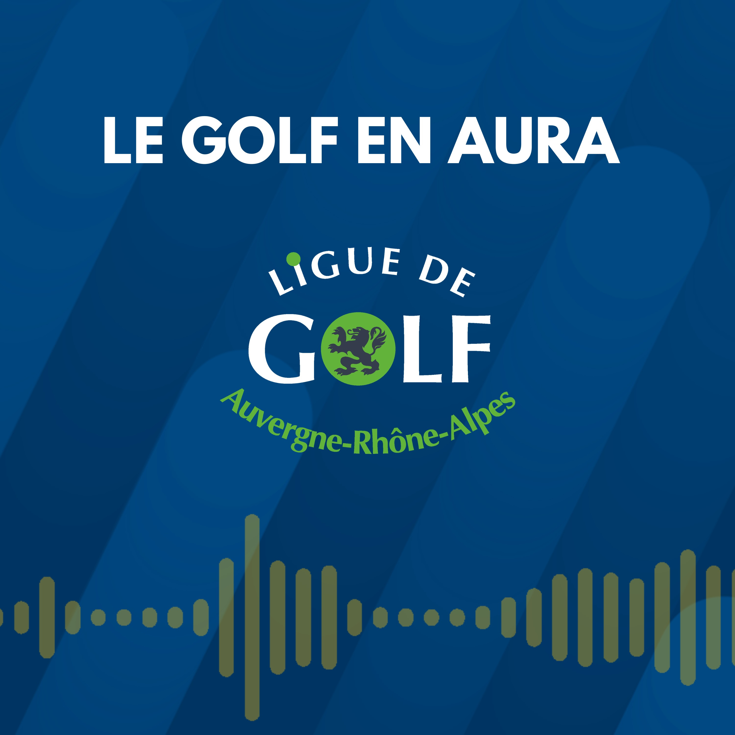 Illustration du podcast Le golf en AURA