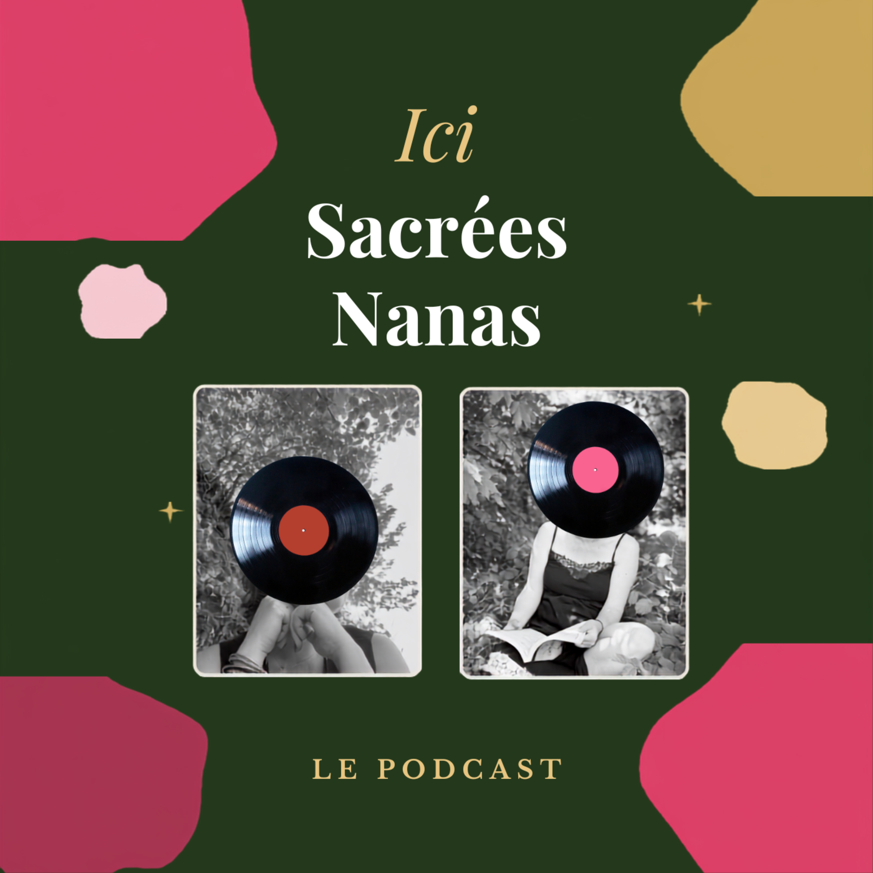Illustration du podcast Ici Sacrées Nanas