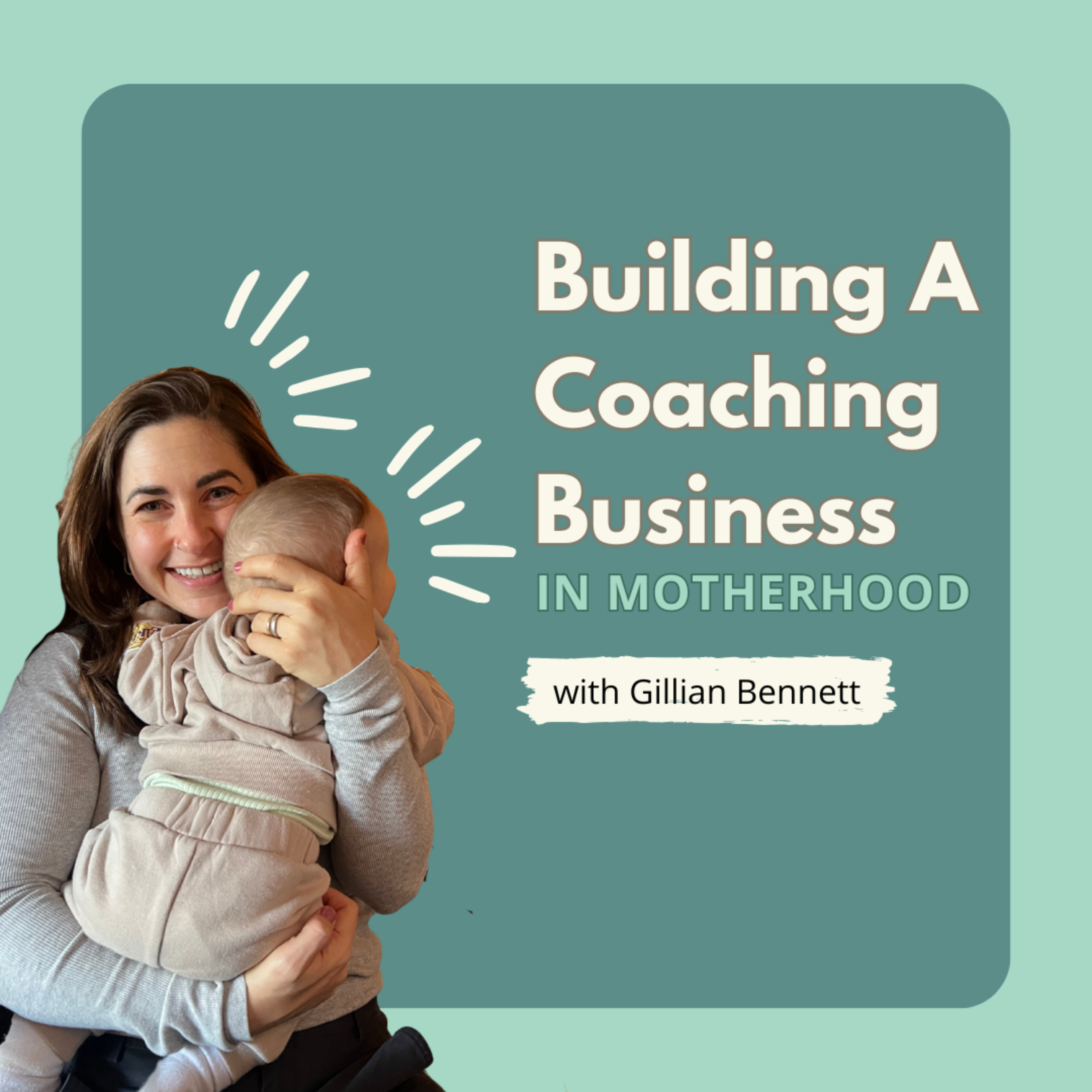 Building A Coaching Business In Motherhood podcast artwork