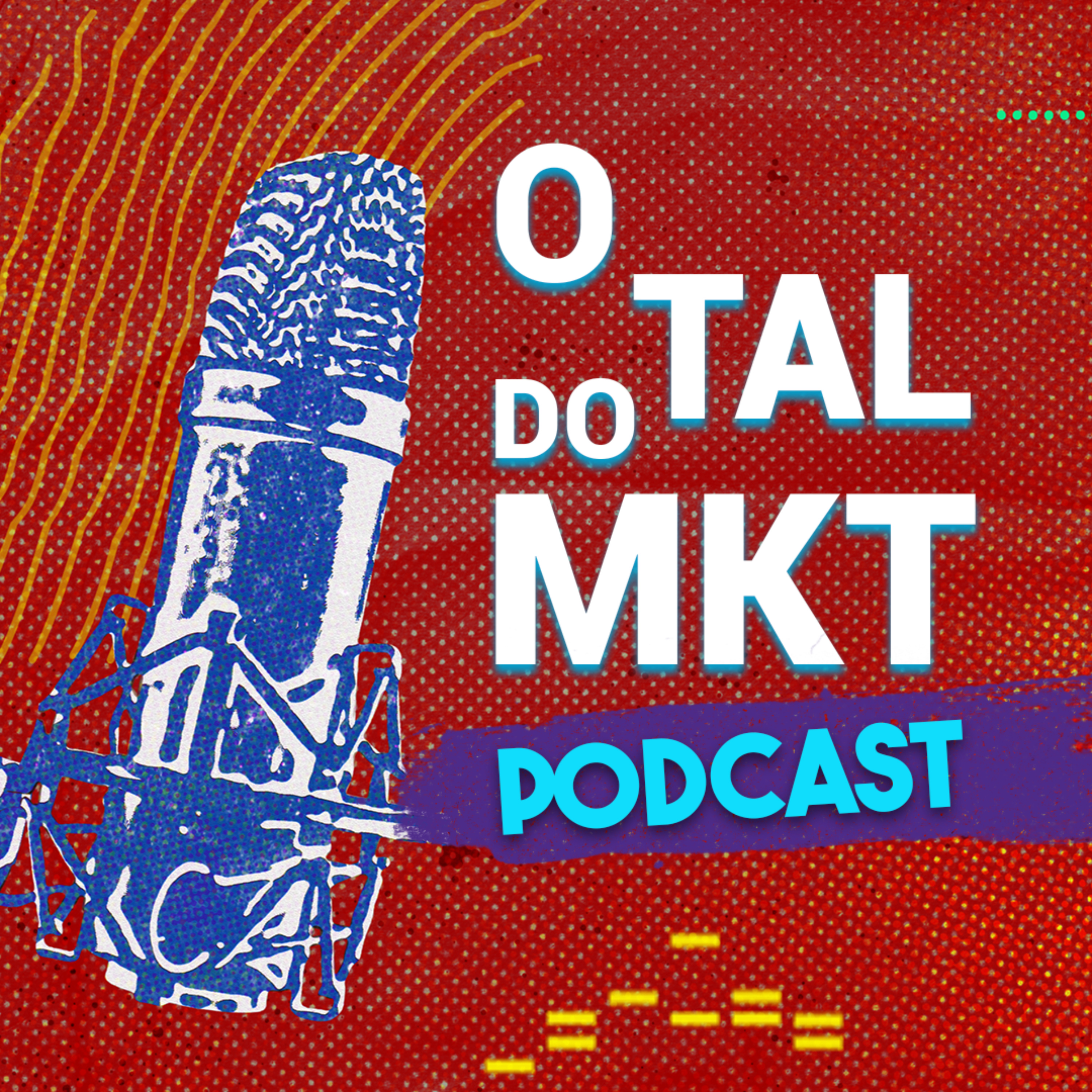 O Tal do MKT - Podcast sobre Marketing podcast artwork