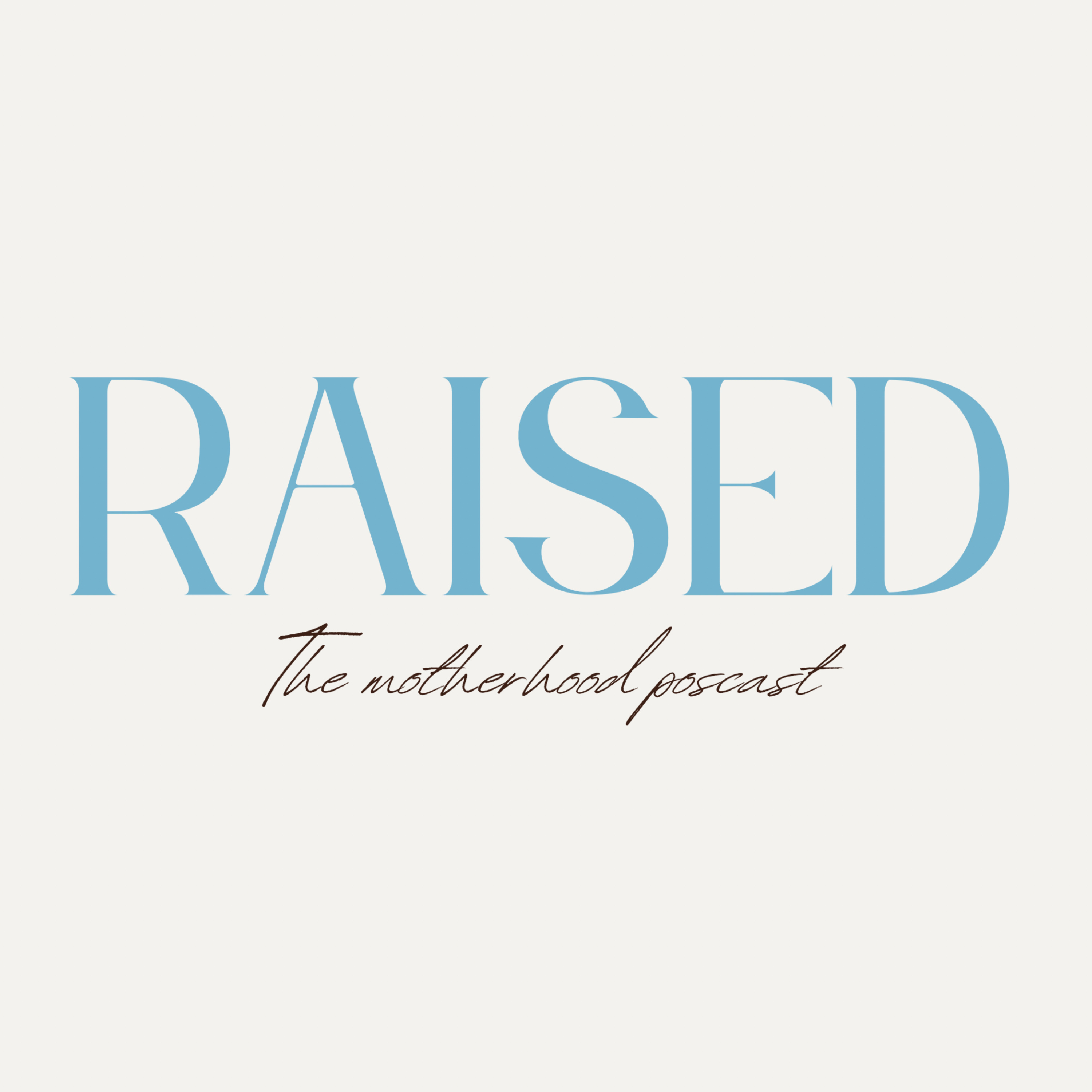 Raised The Motherhood Podcast podcast artwork