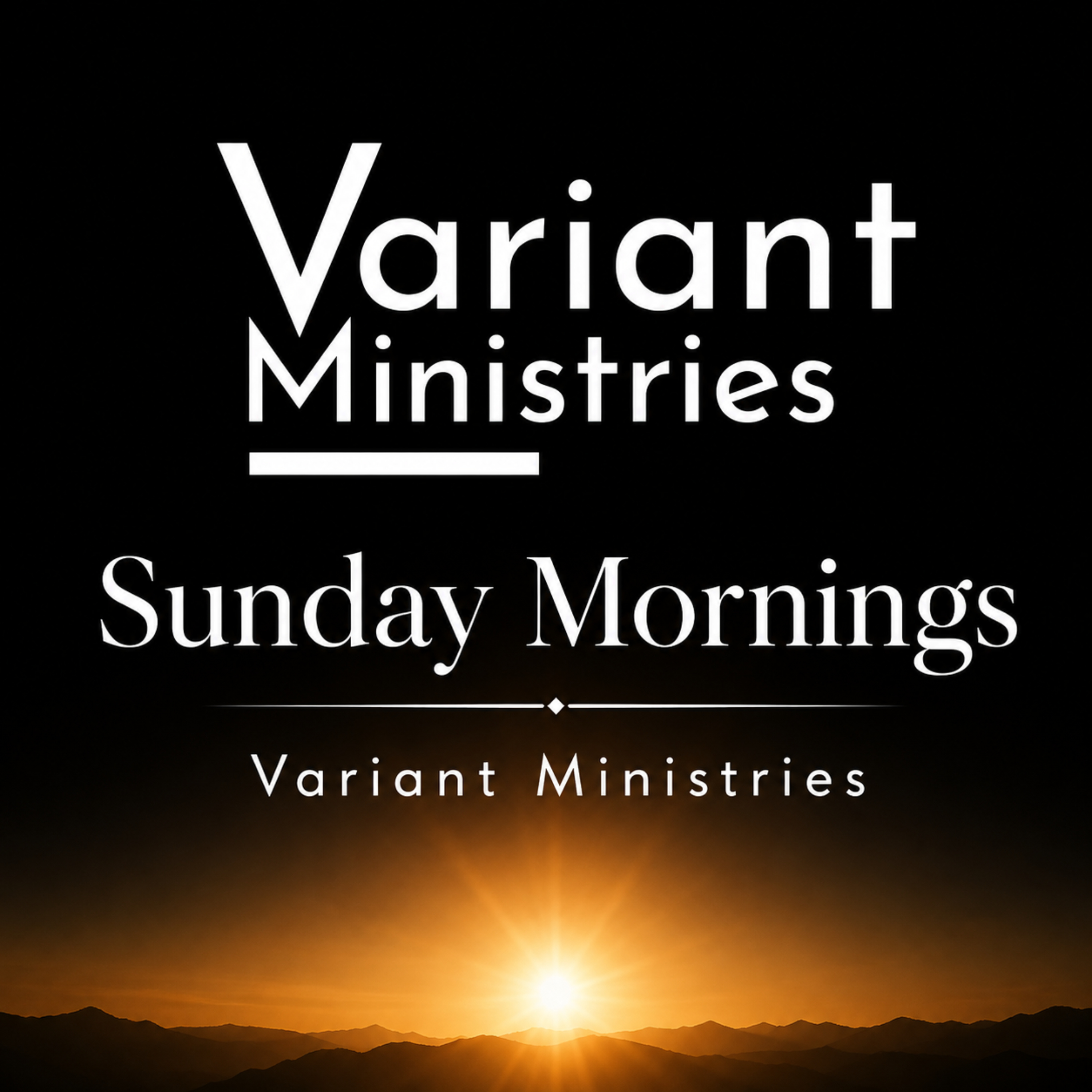 Sunday Mornings | Variant Ministries
