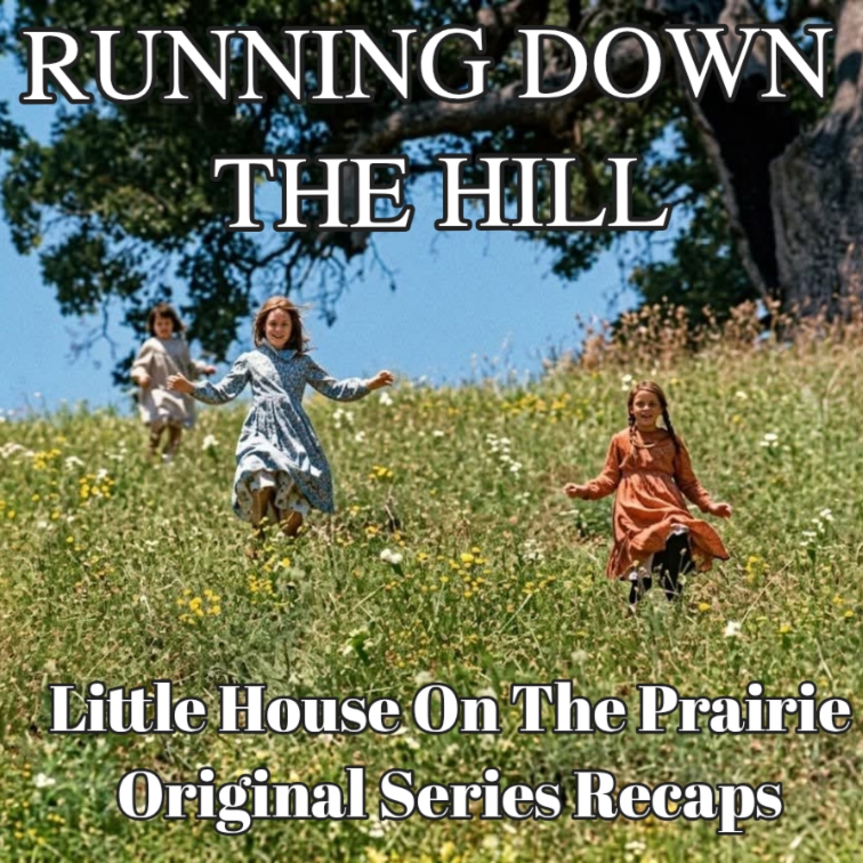 Logo of the podcast Running Down The Hill: Little House On The Prairie Original Series Recaps Podcast Running Down The Hill: Little House On The Prairie Original Series Recaps