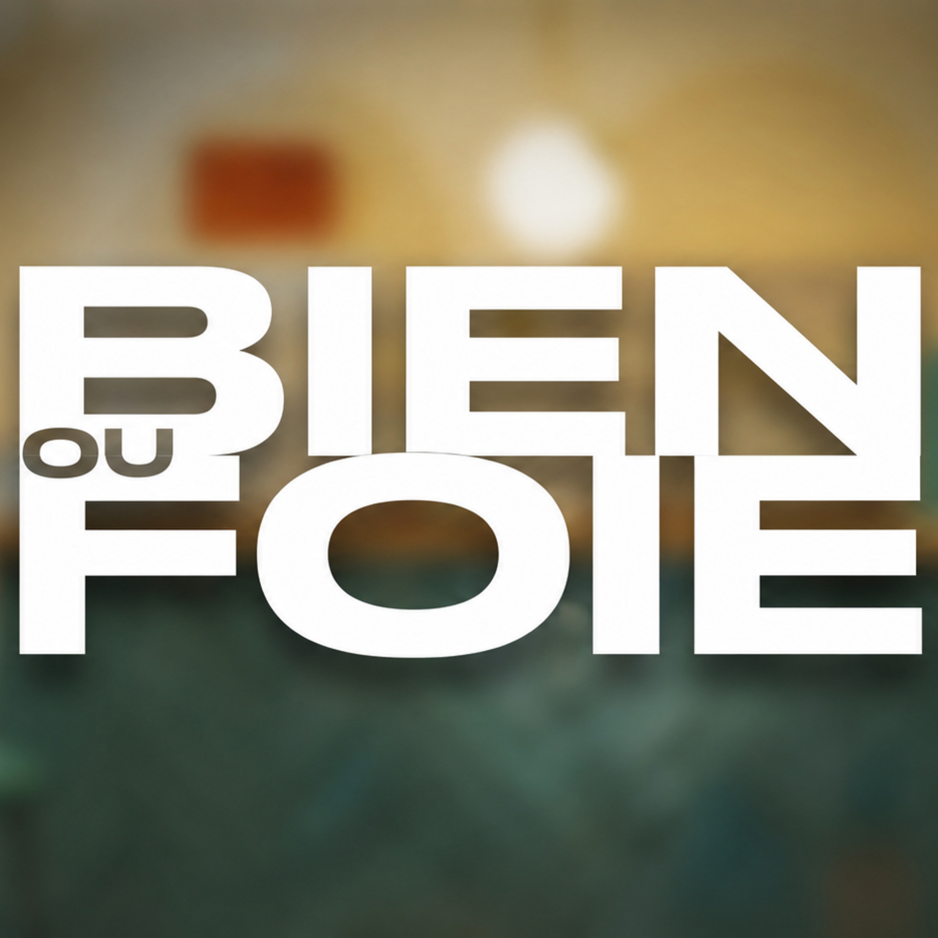 BIEN OU FOIE?