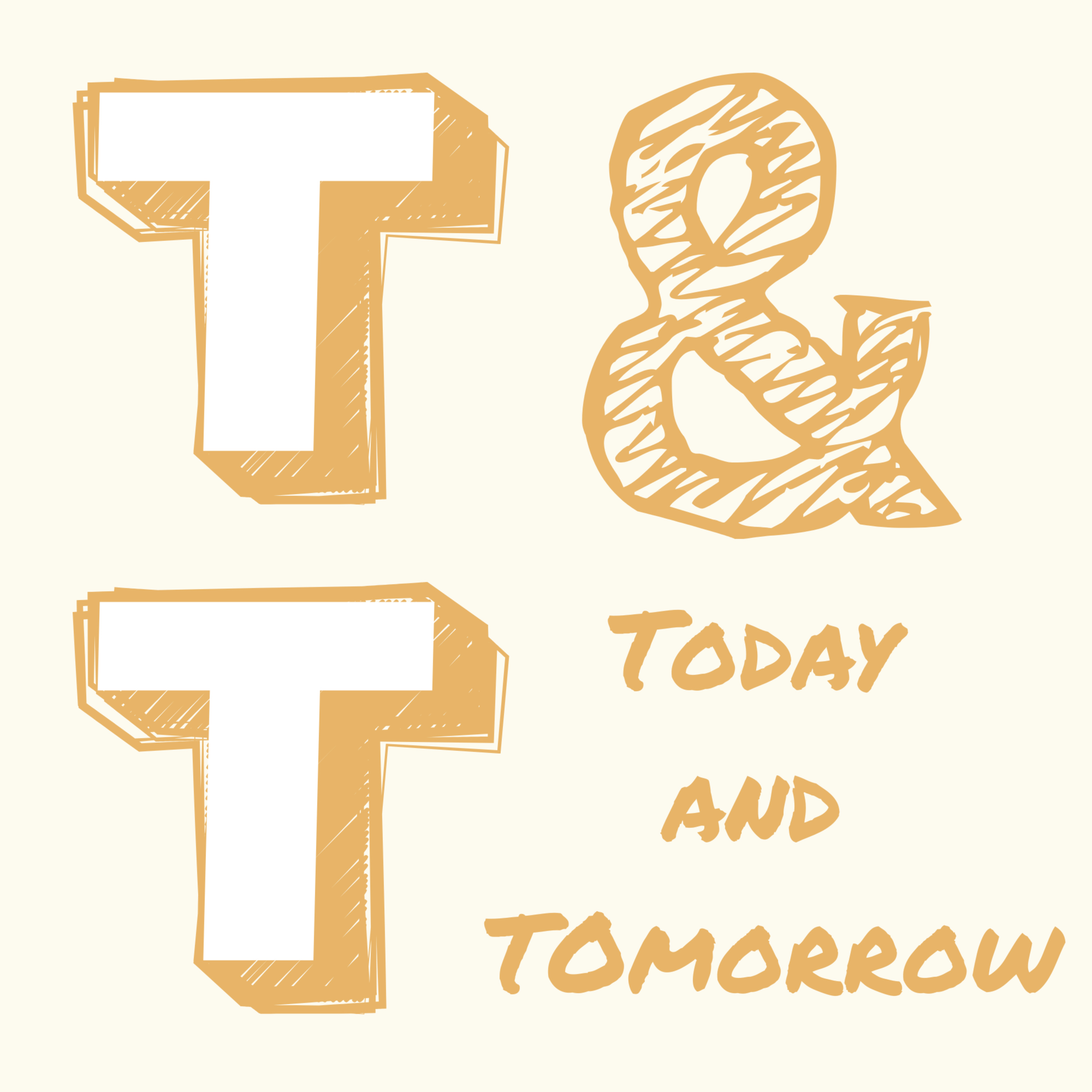 Today and Tomorrow