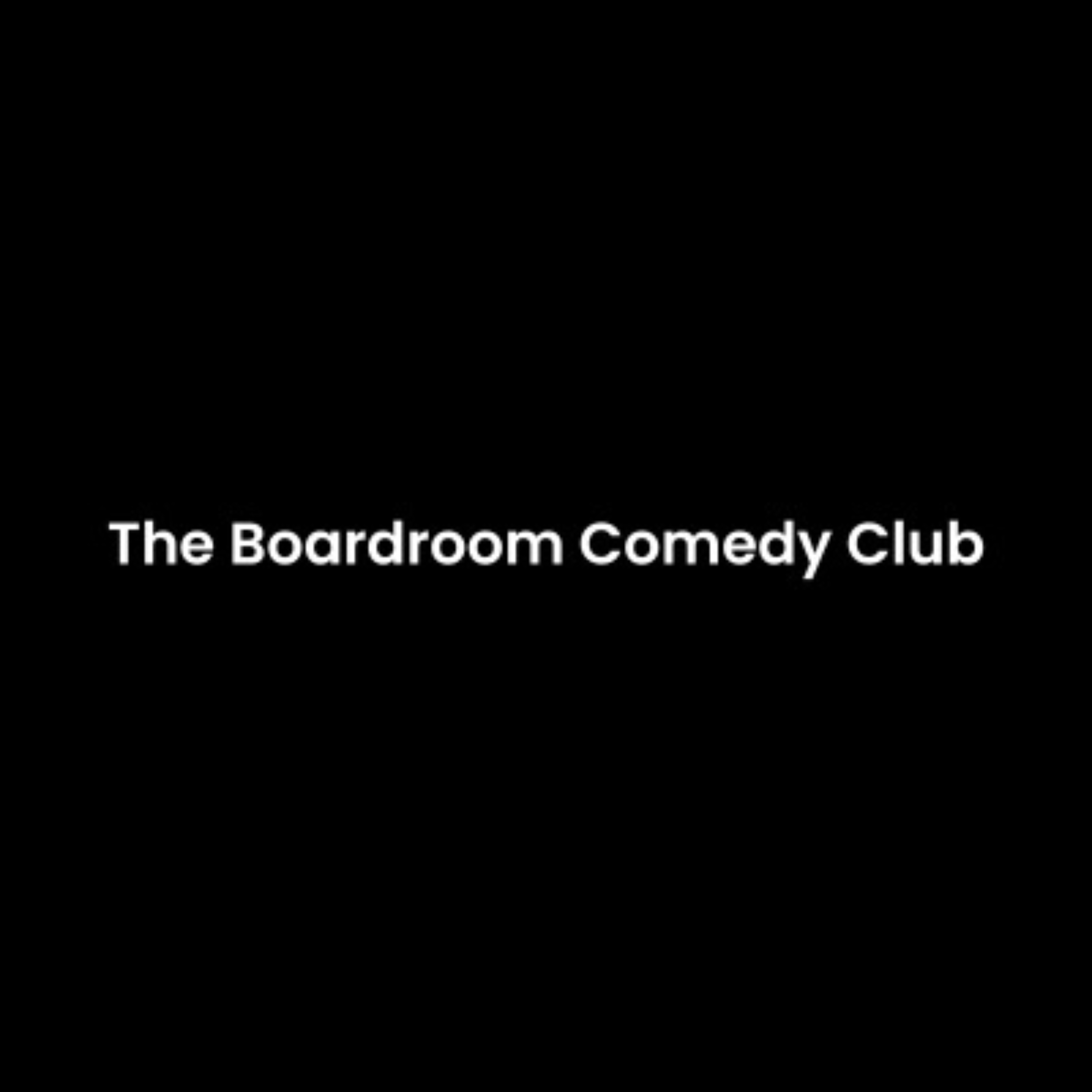 The Boardroom Comedy Club Toronto podcast artwork