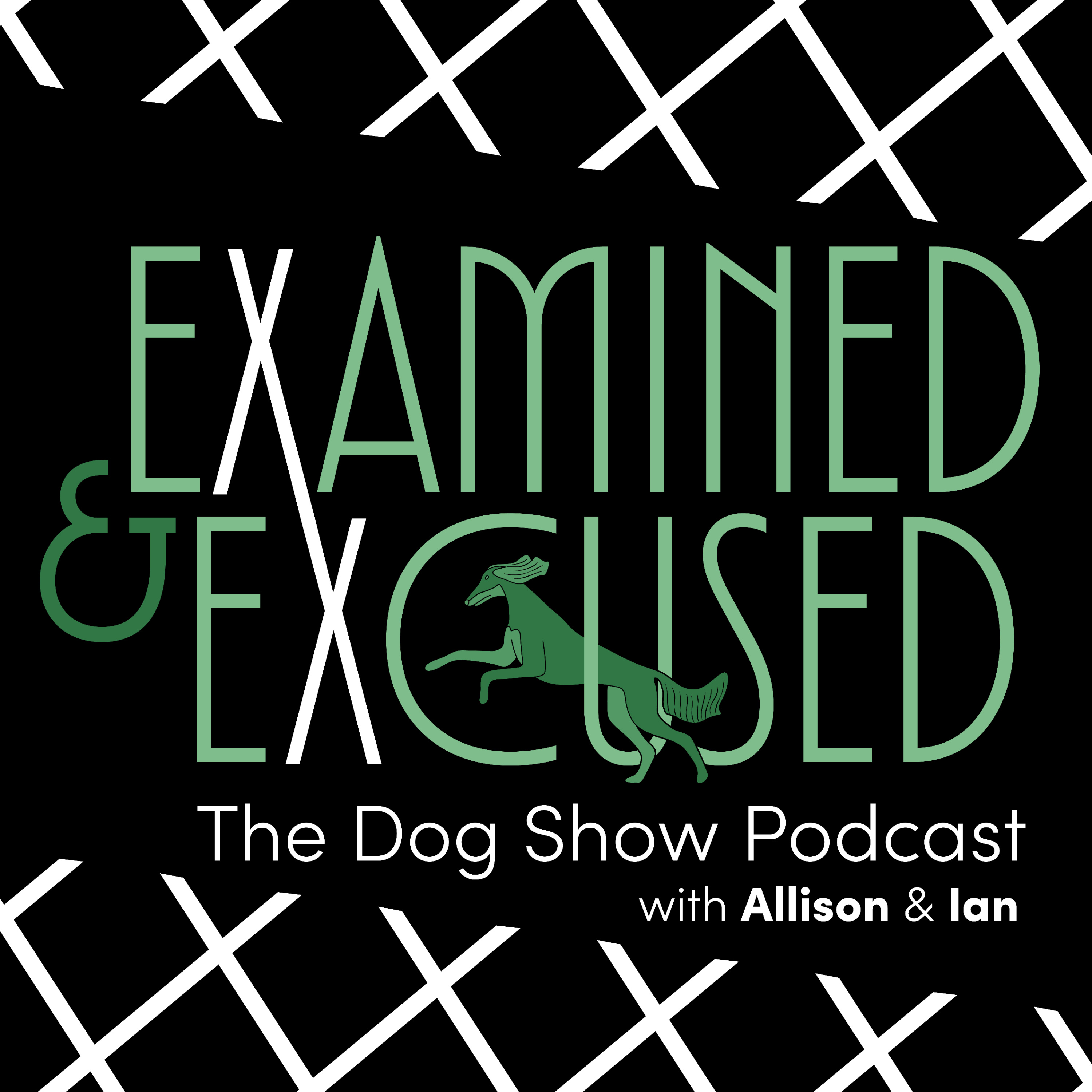 Logo of the podcast Examined and Excused: The Dog Show Podcast Podcast Examined and Excused: The Dog Show Podcast
