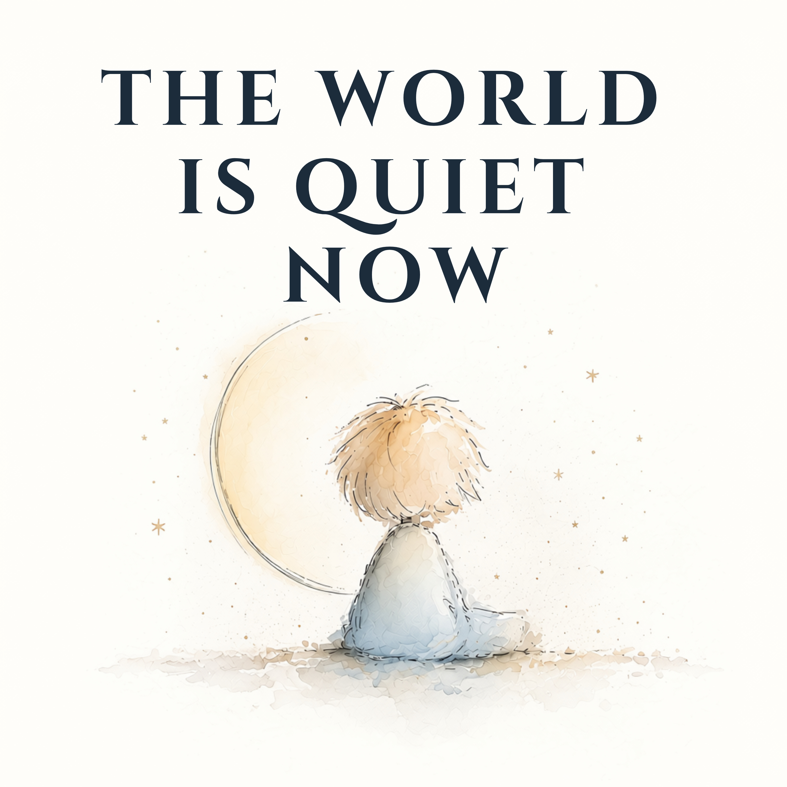 The World Is Quiet Now — Bedtime Stories