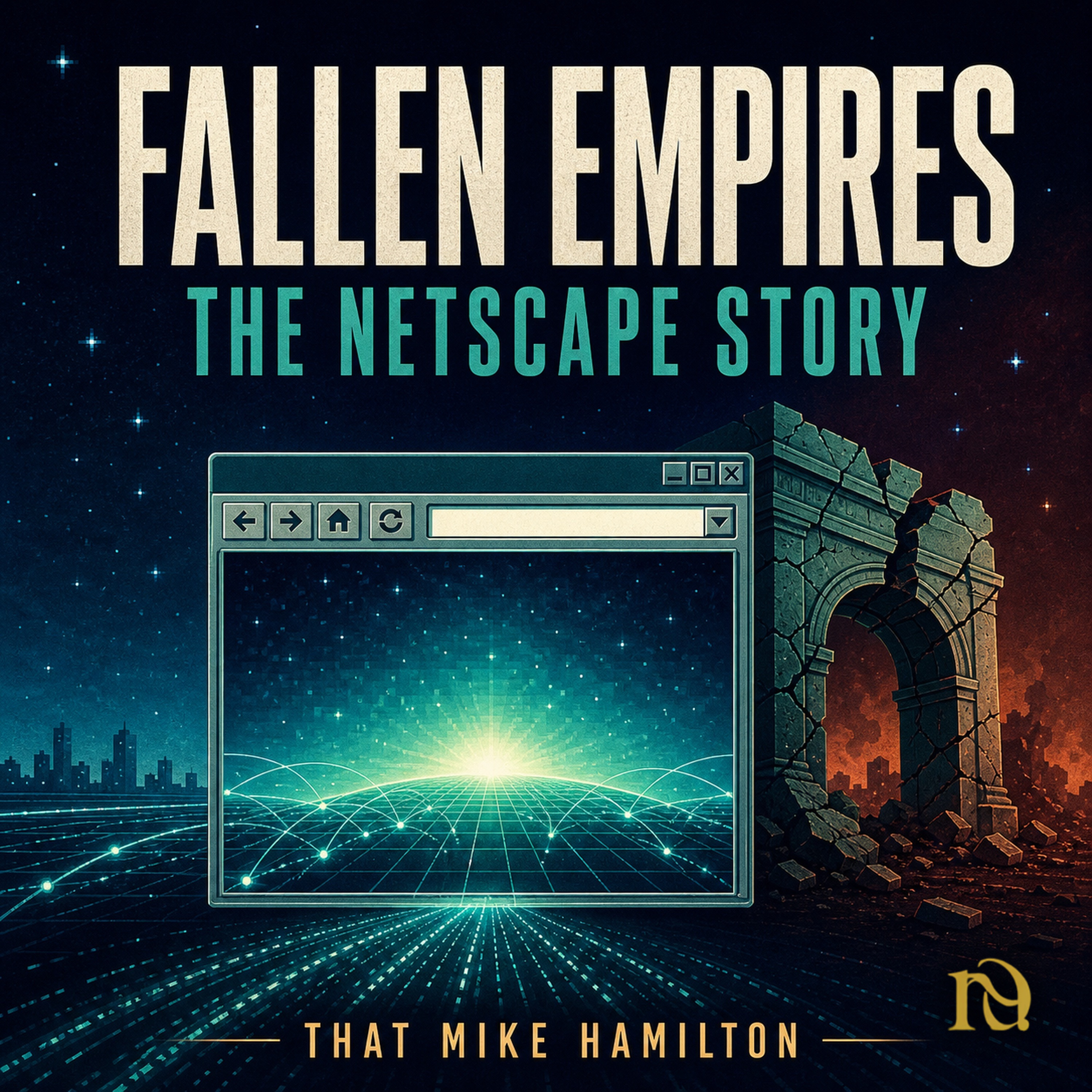 Fallen Empires: The Netscape Story podcast artwork
