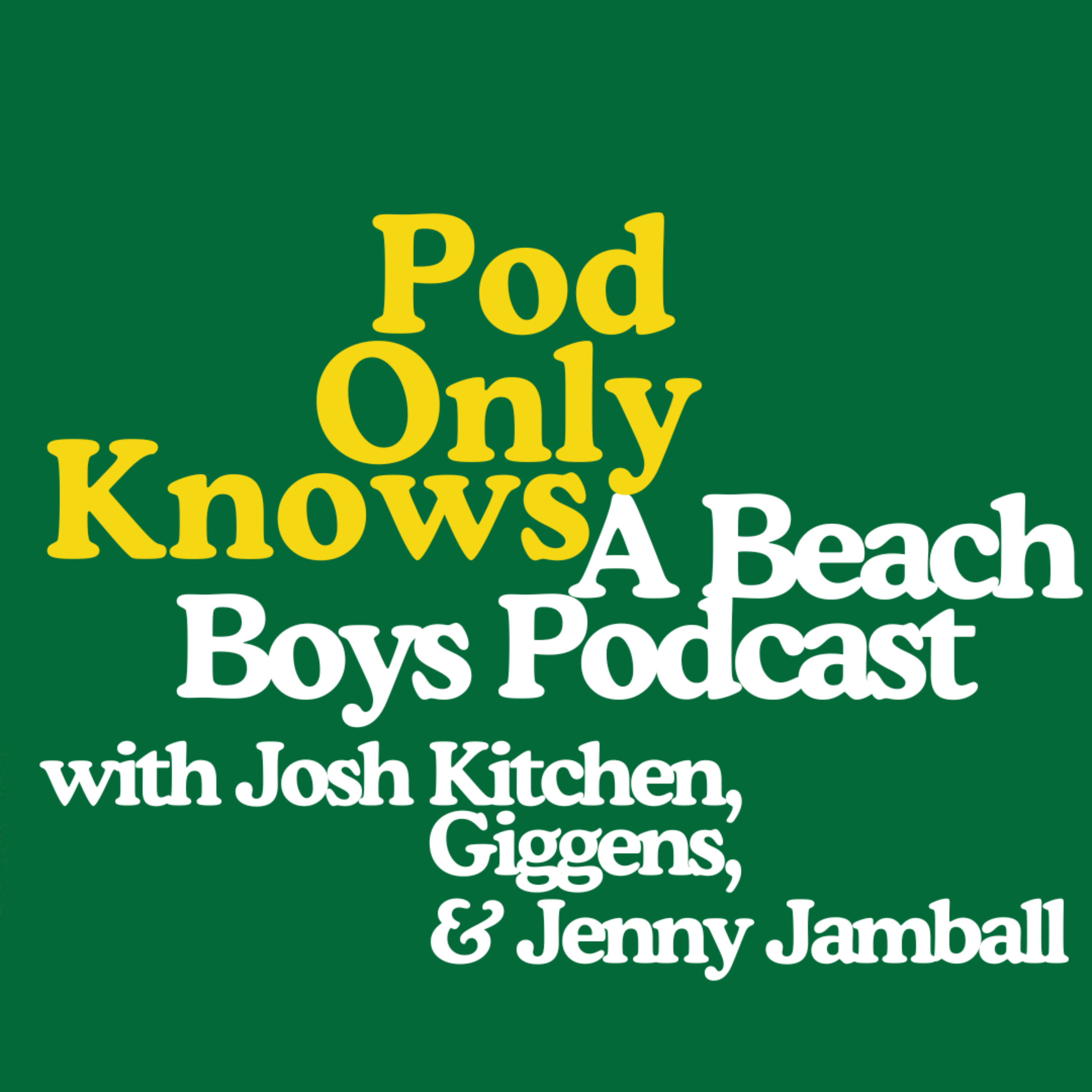 Logo of the podcast Pod Only Knows: A Beach Boys Podcast Podcast Pod Only Knows: A Beach Boys Podcast