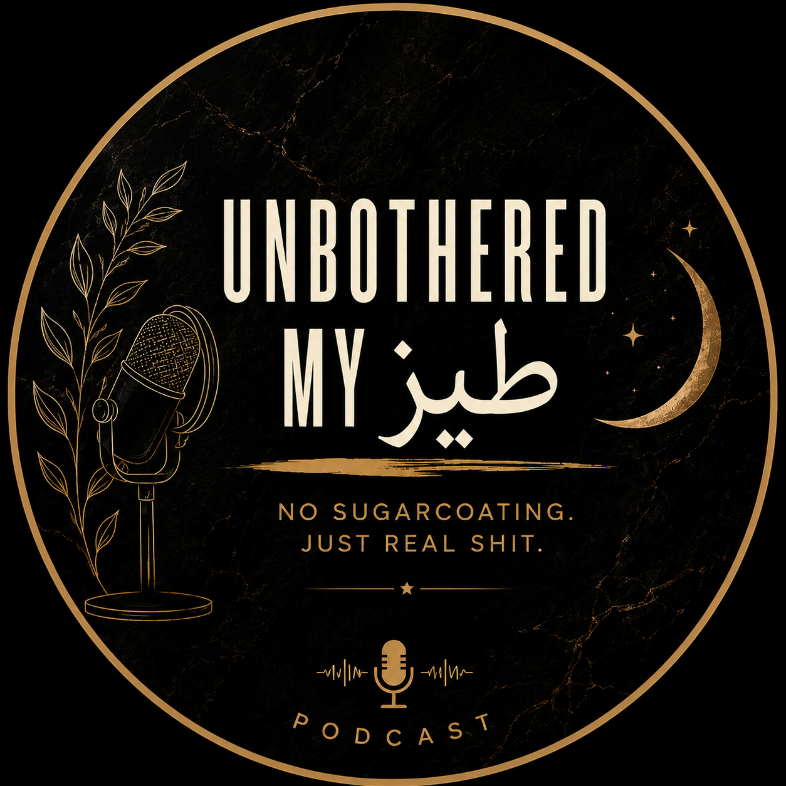 UNBOTHERED MY طيز podcast artwork