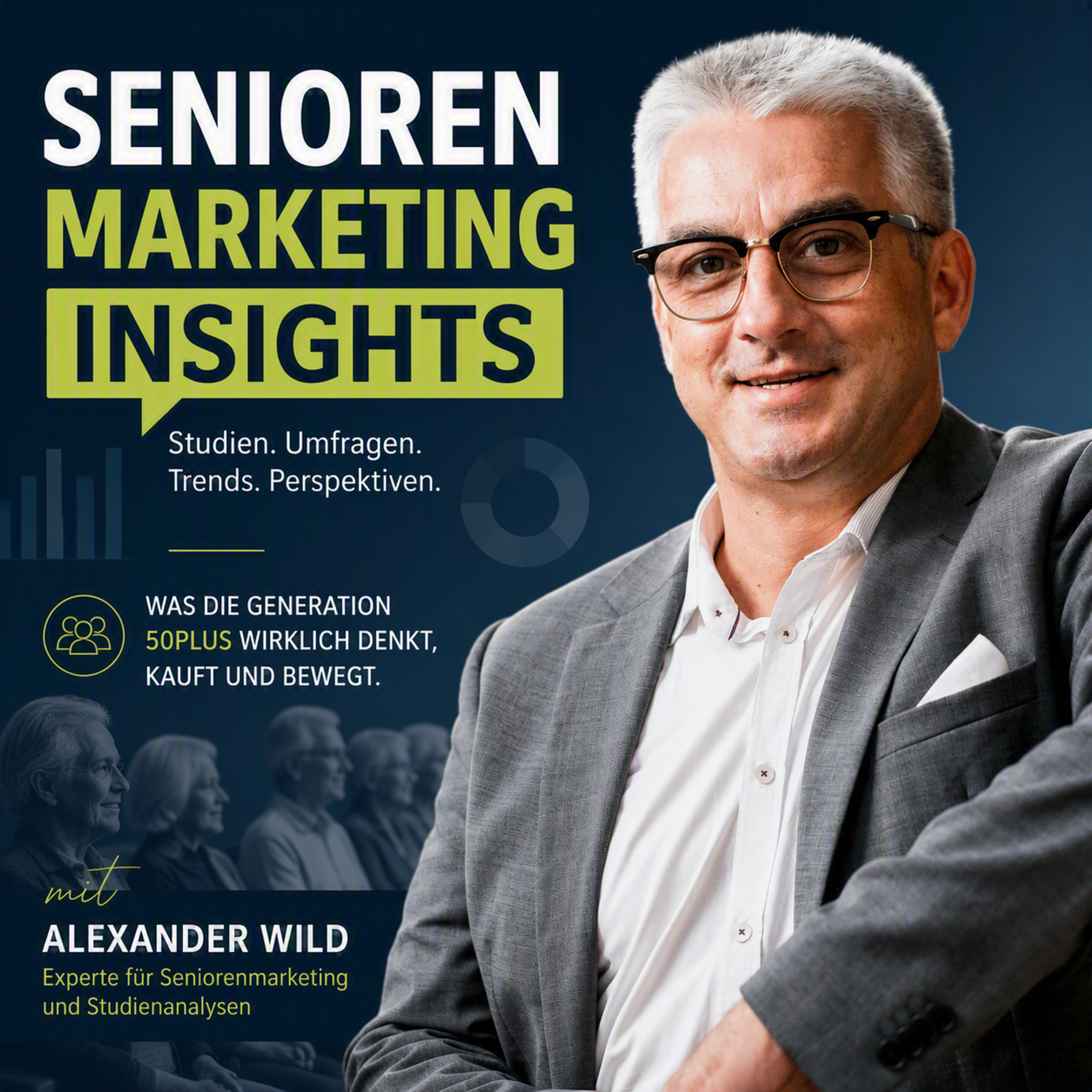 Seniorenmarketing Insights mit Alexander Wild - Trends, Studien und Meinungen der Generation 60plus podcast artwork