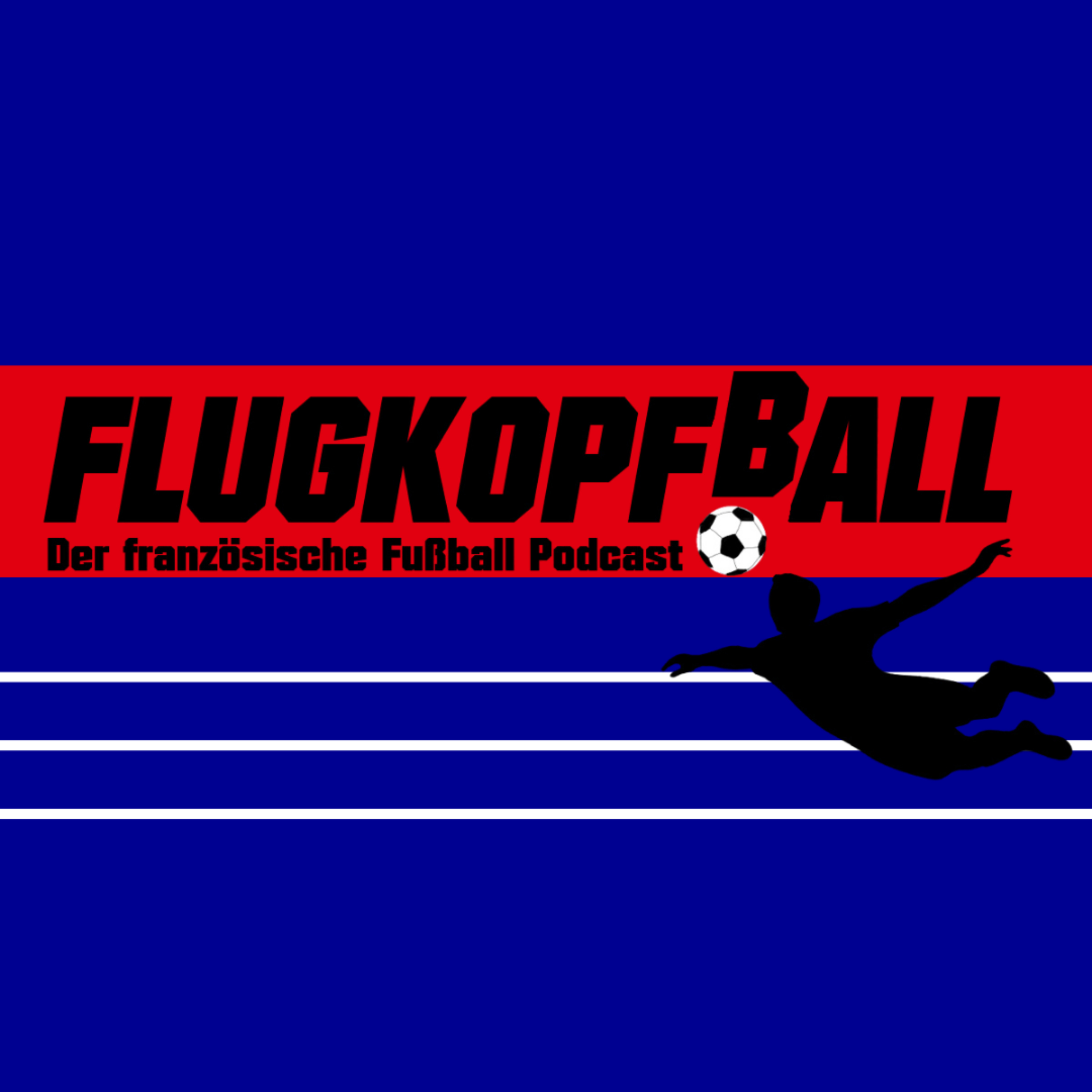 Flugkopfball - Der französische Fußballpodcast podcast artwork