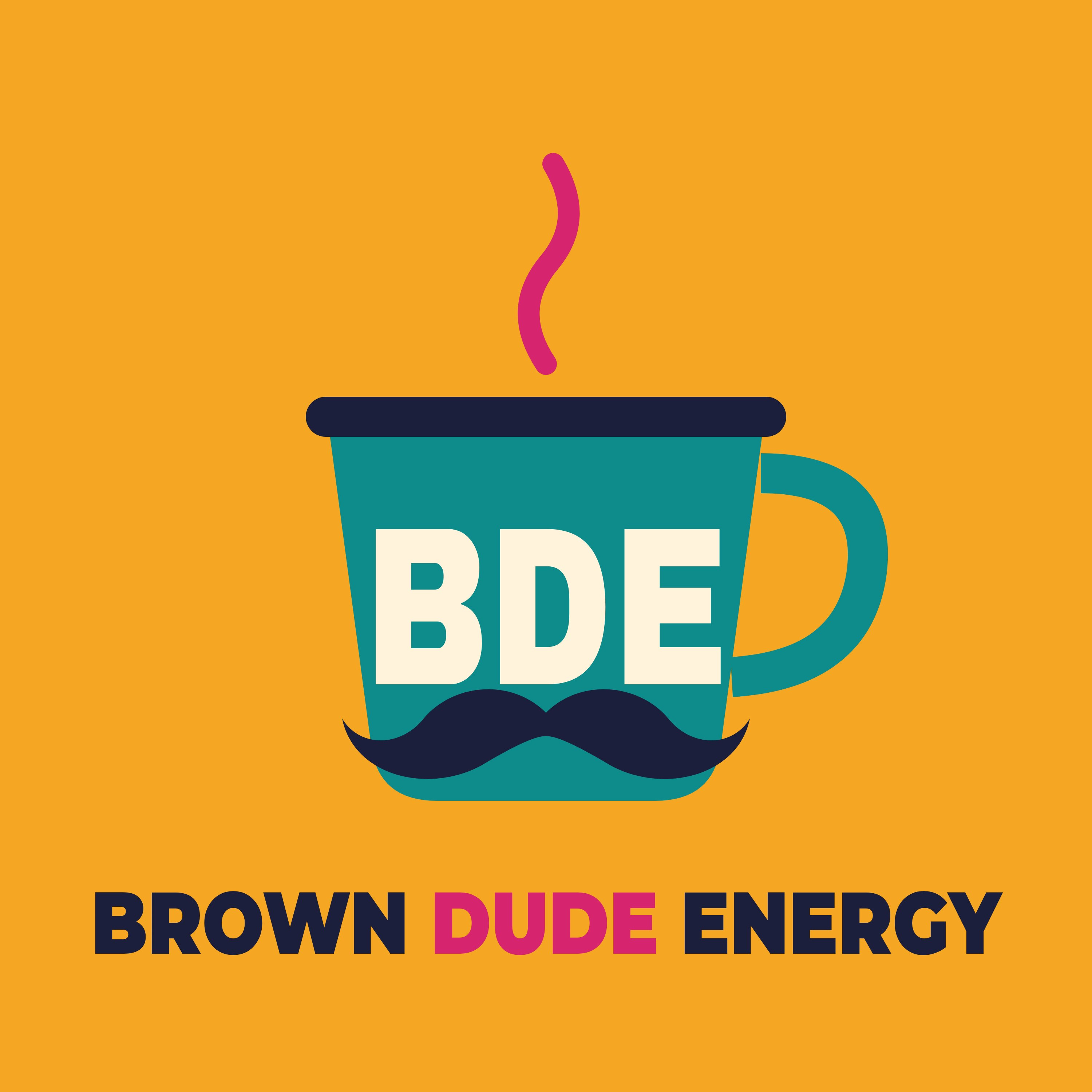 BDE: Brown Dude Energy podcast artwork