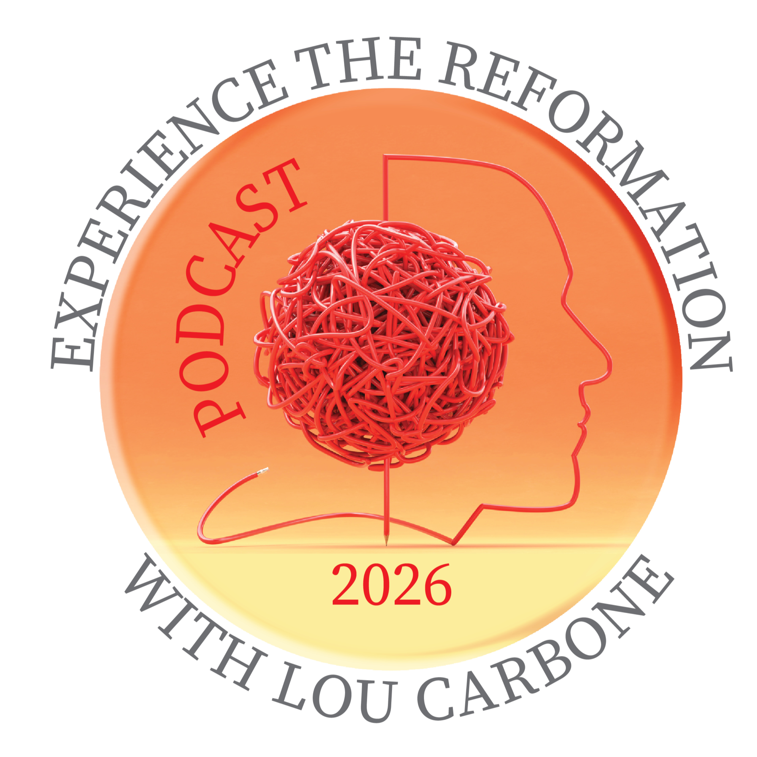 Experience the Reformation with Lou Carbone