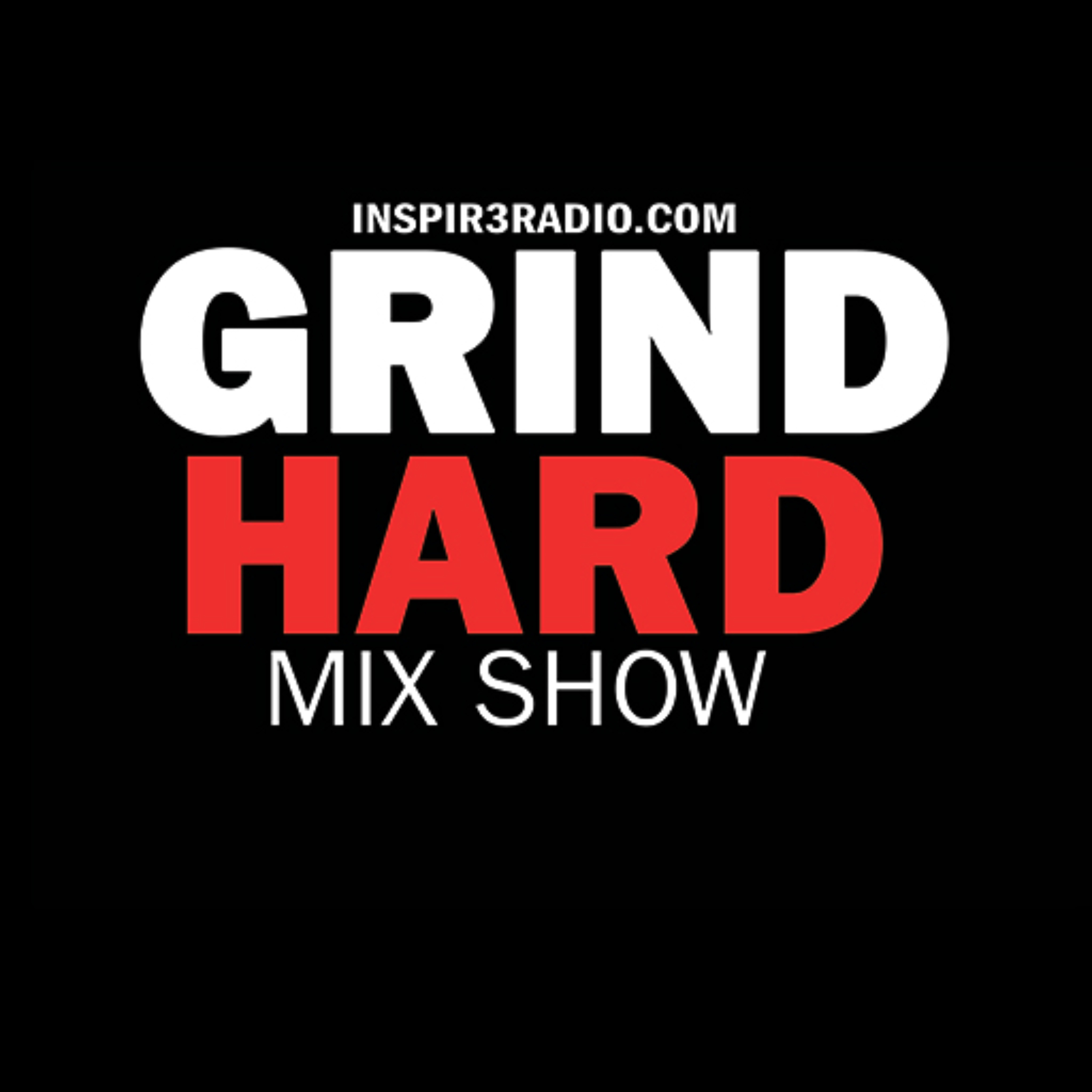 Grind Hard Mix Show
