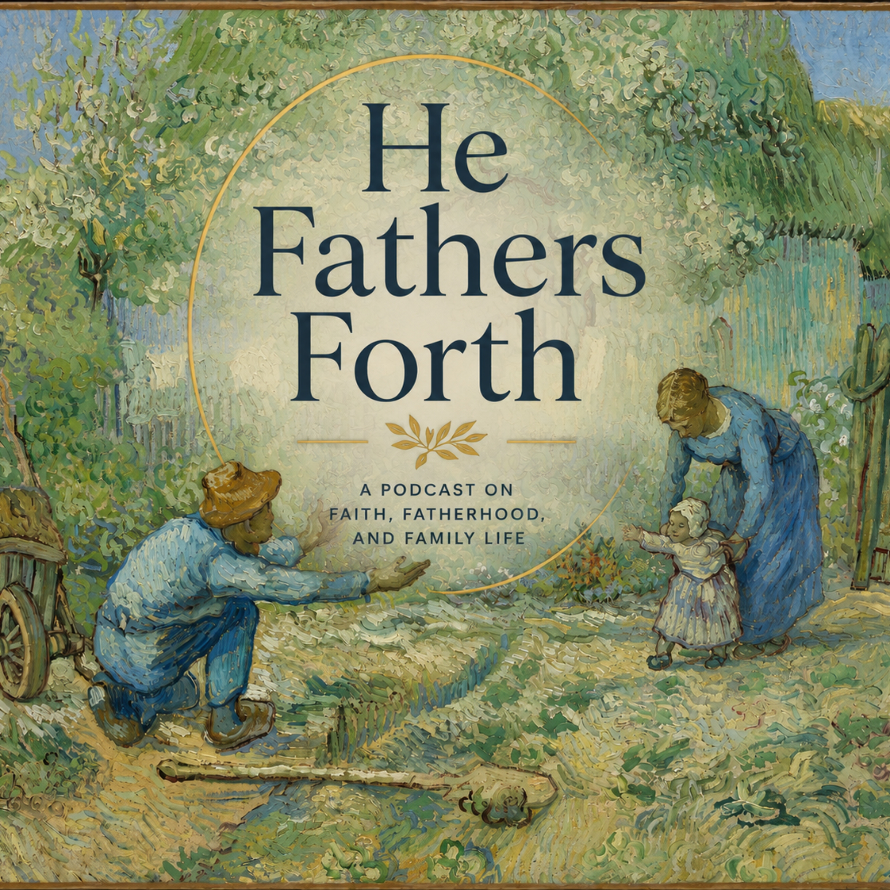 He Fathers Forth