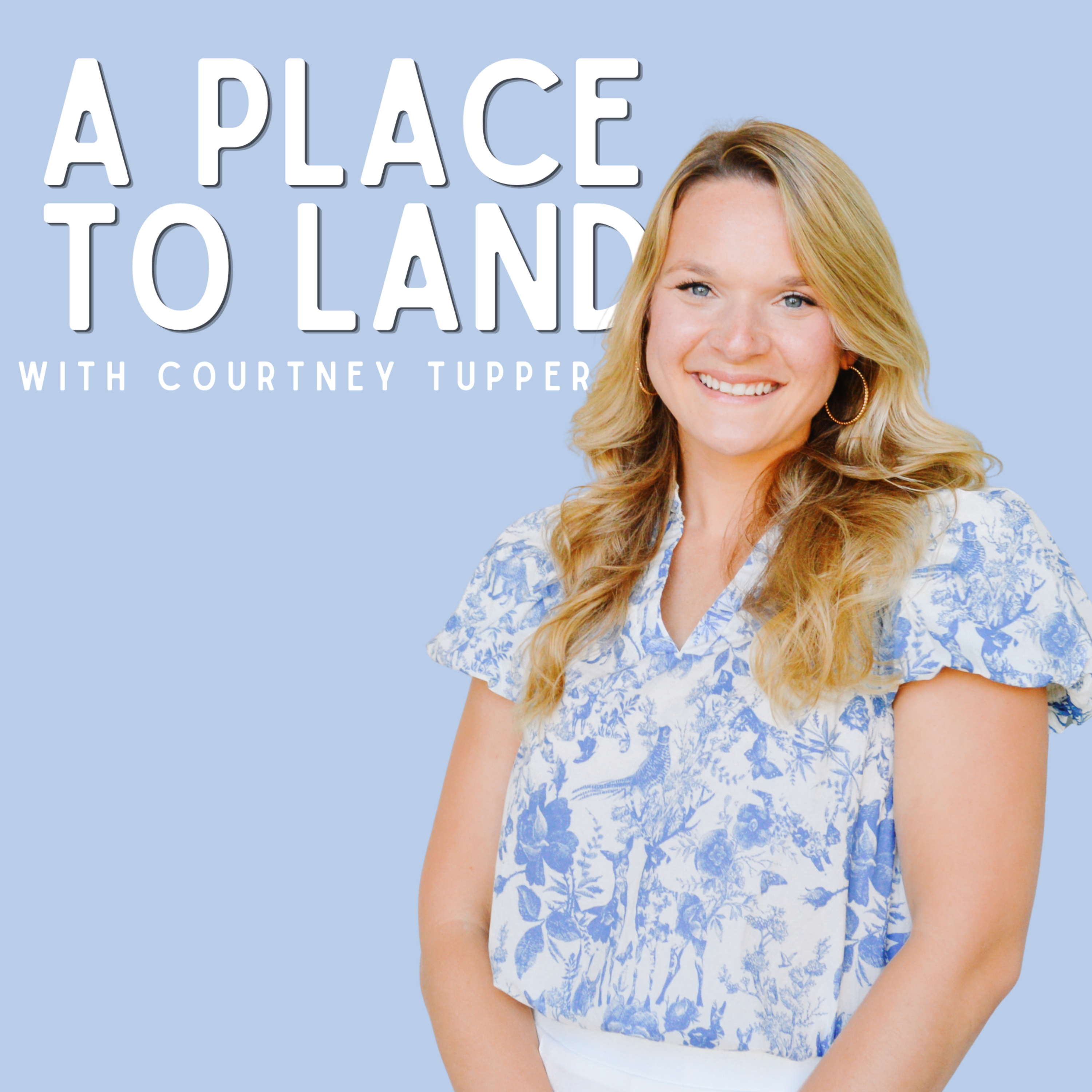 A Place to Land with Courtney Tupper