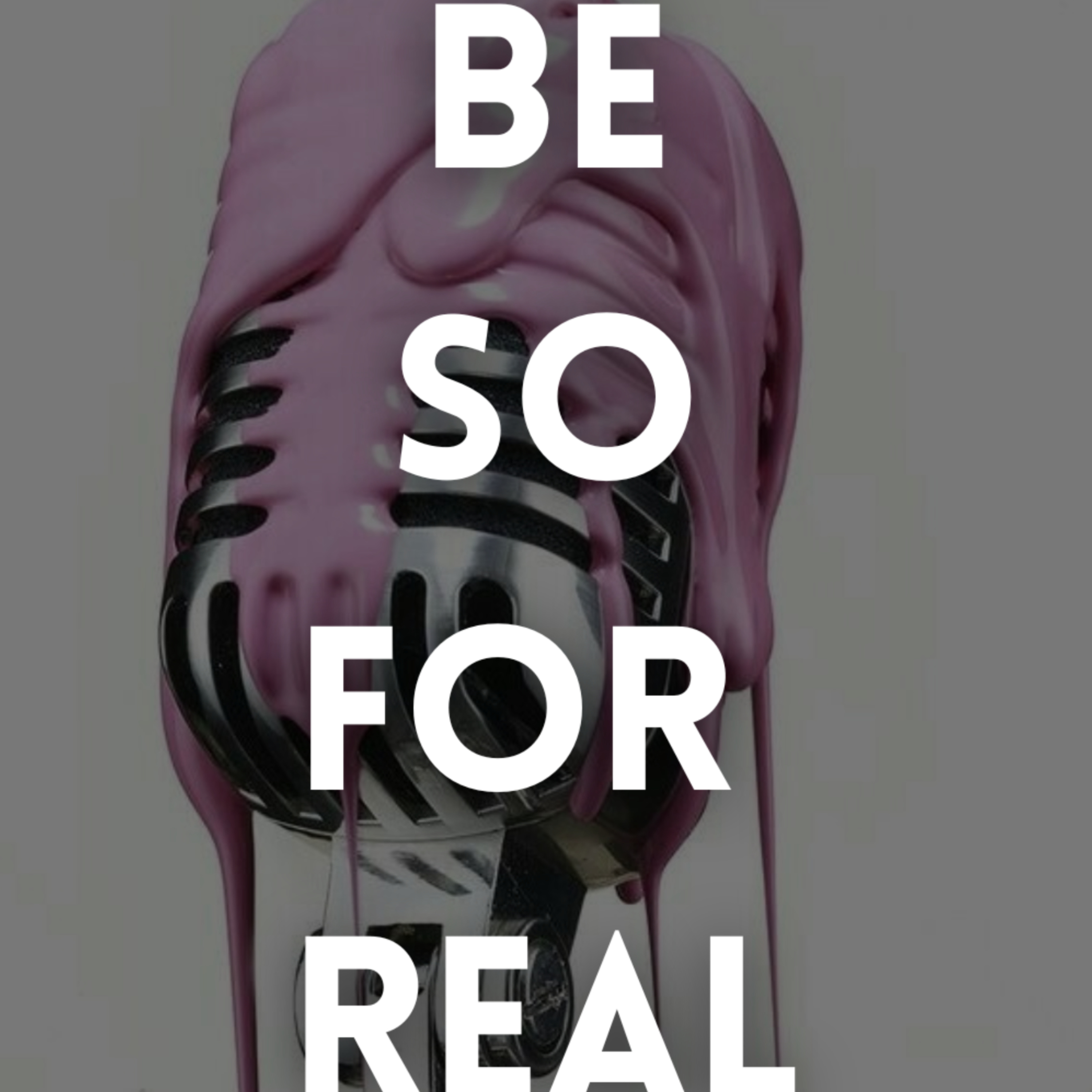 Be So For Real