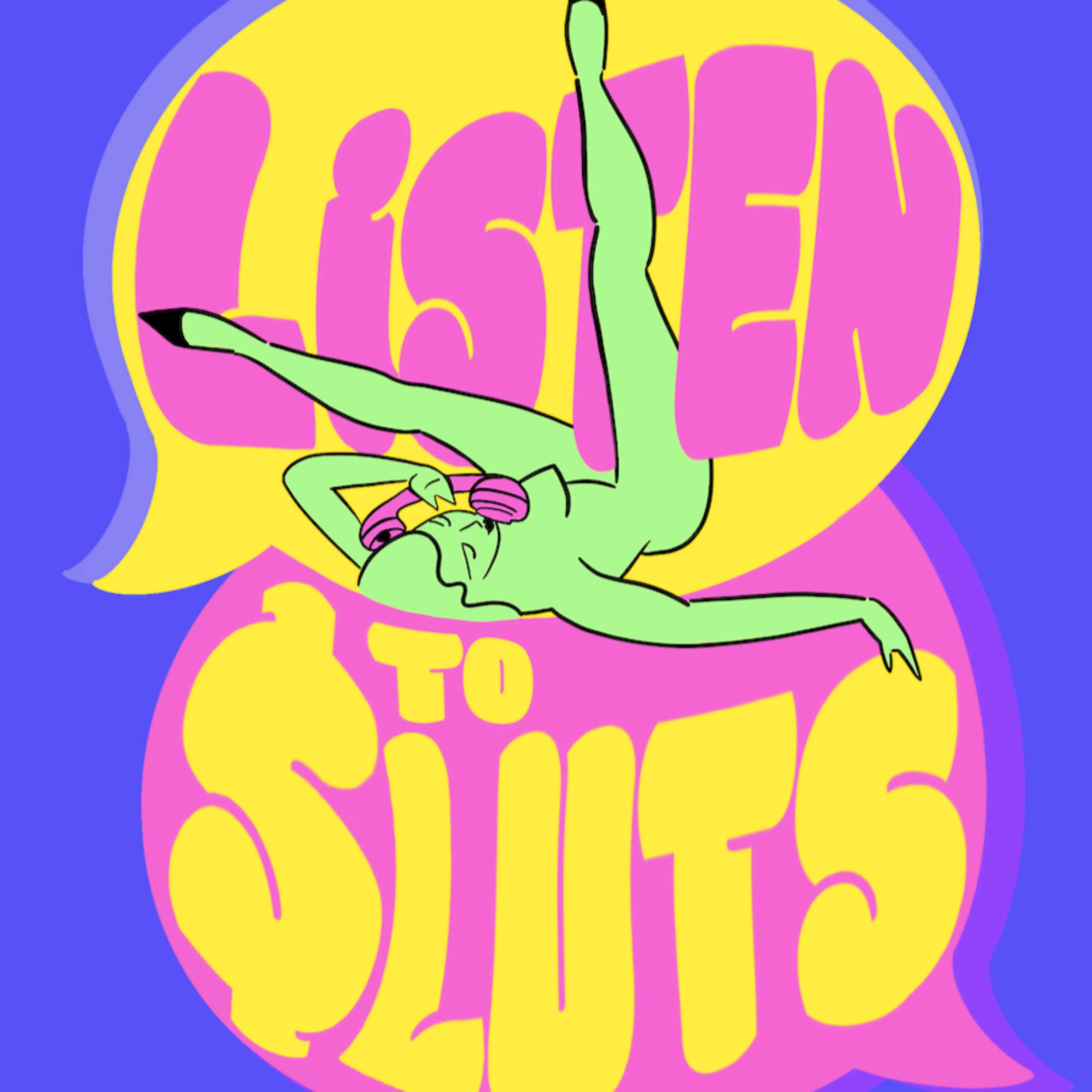 Logo of the podcast Listen to Sluts! Podcast Listen to Sluts!