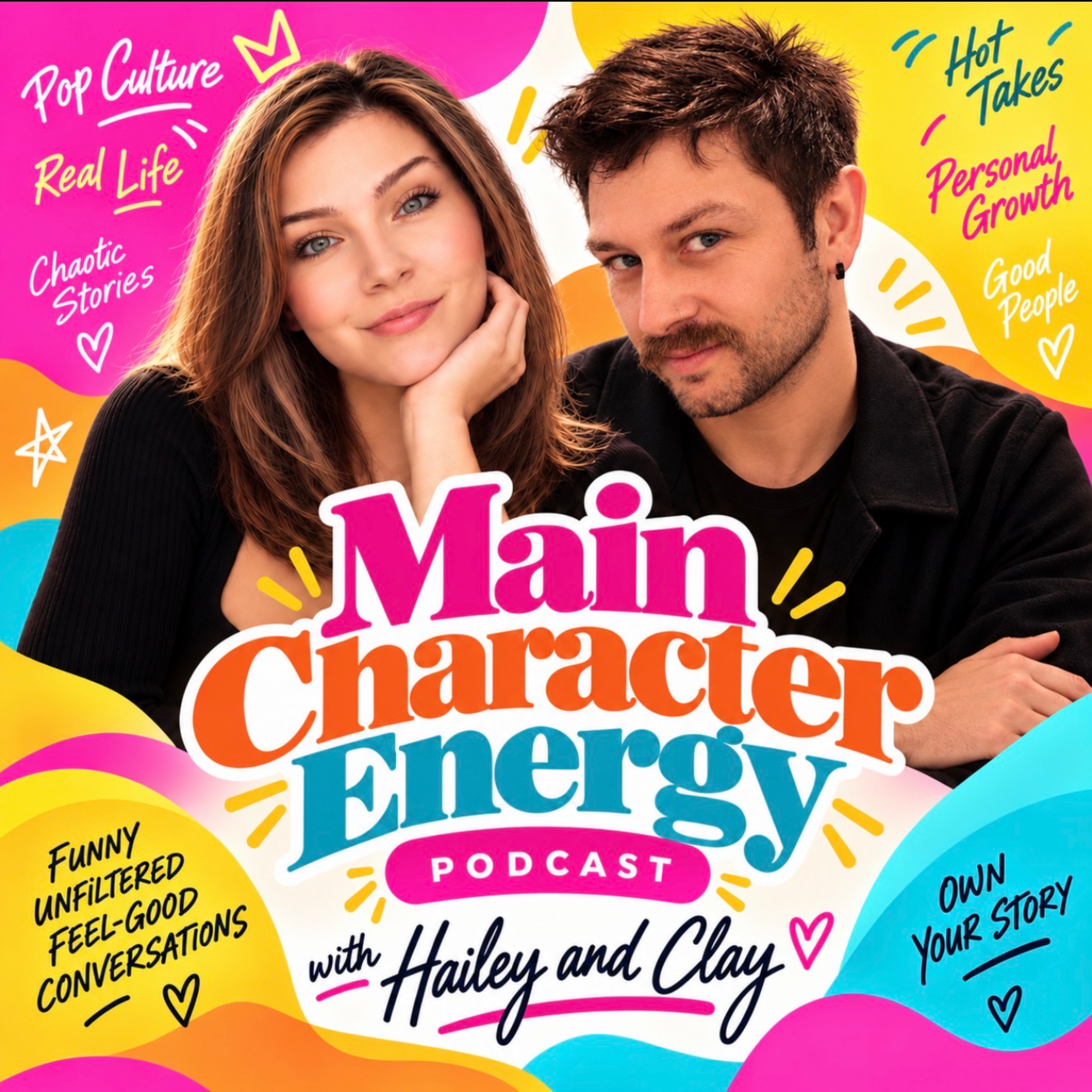 Main Character Energy Podcast with Hailey and Clay