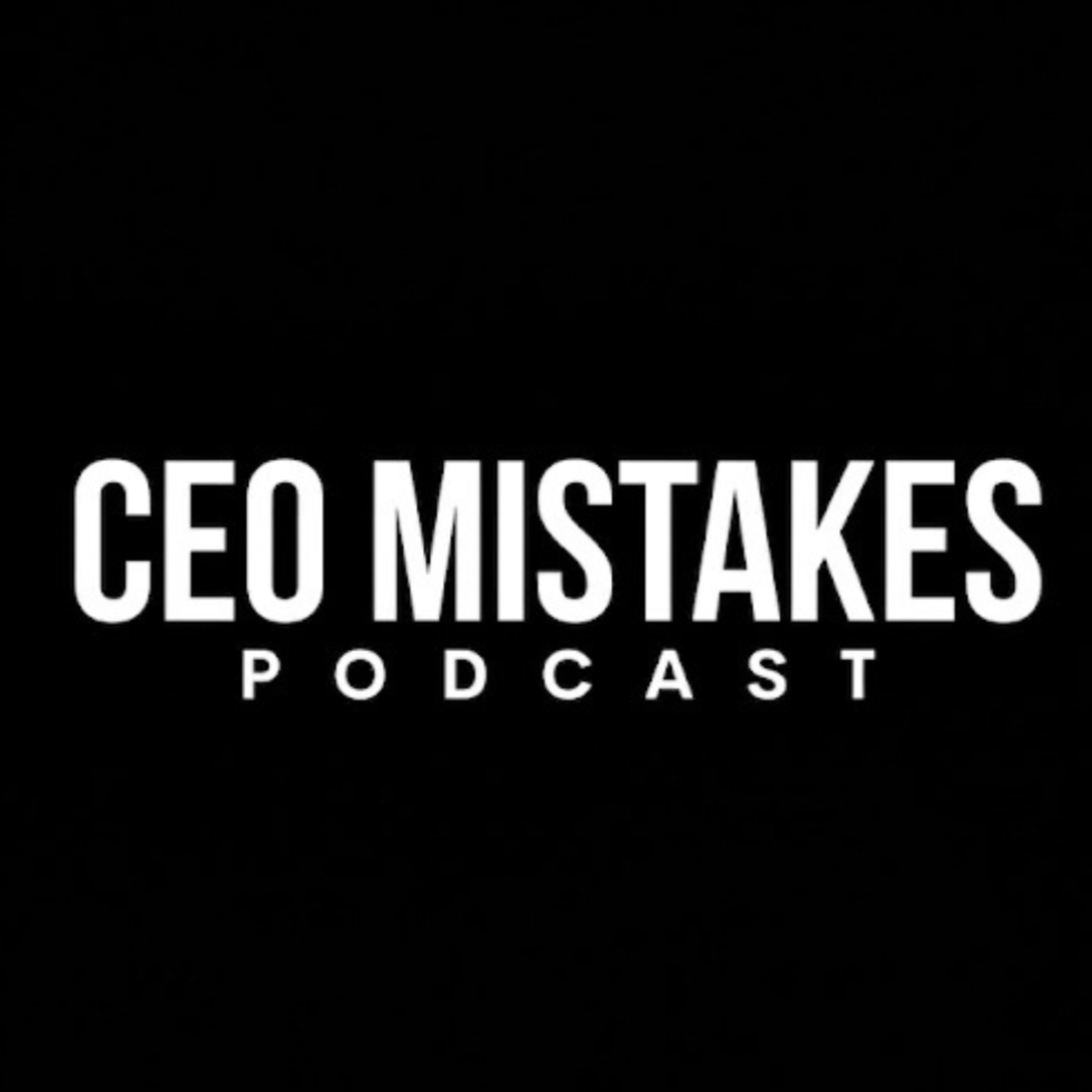 CEO Mistakes podcast artwork