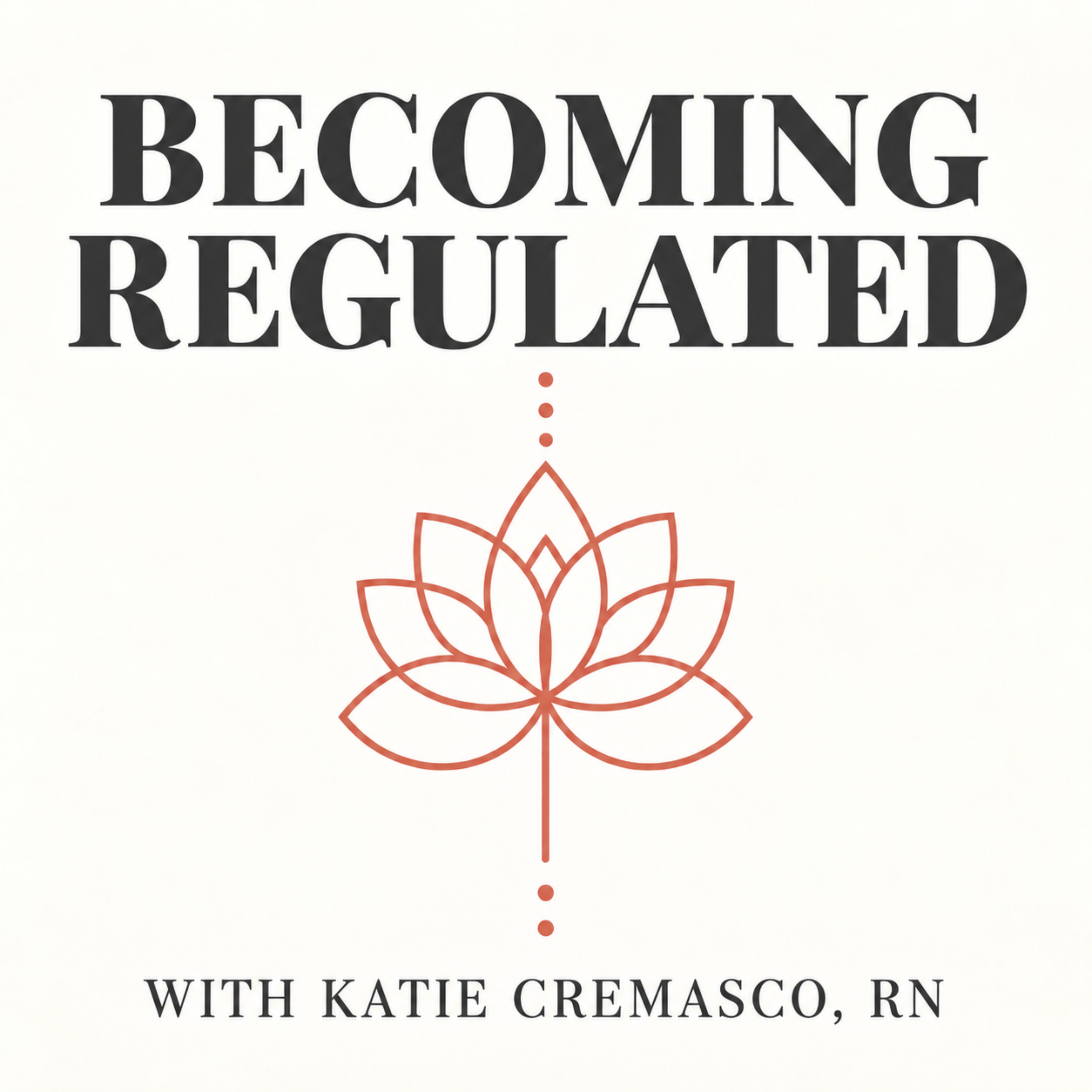 Becoming Regulated with Katie RN