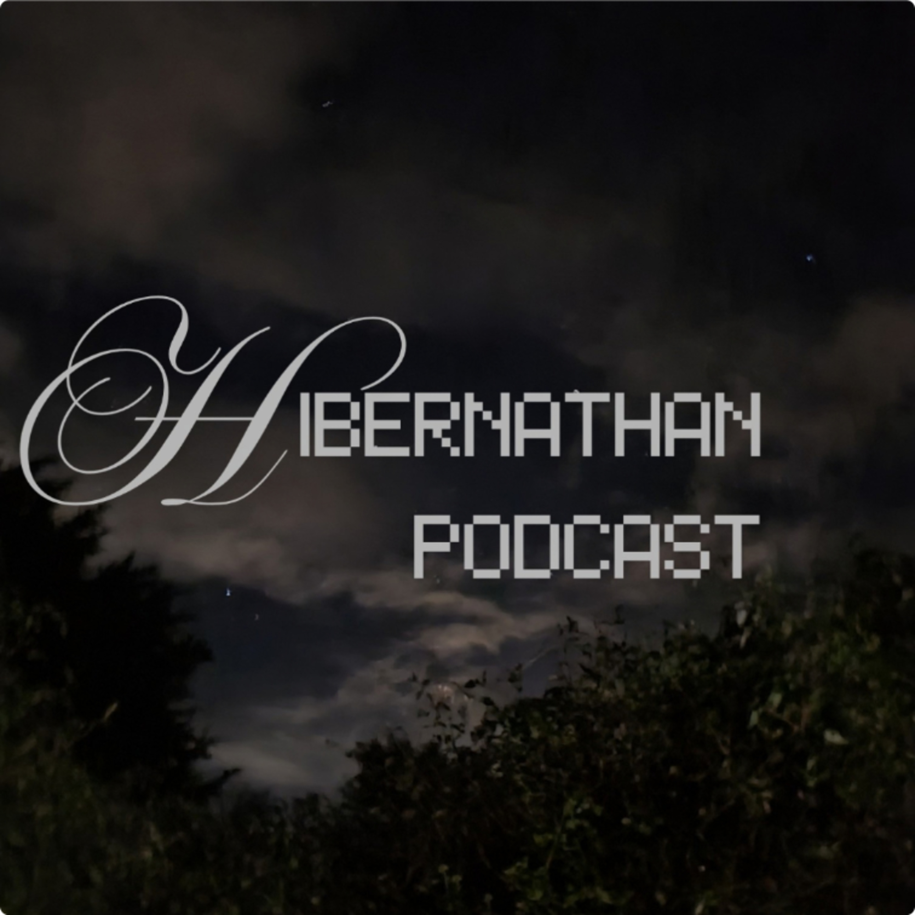 The Hibernathan Podcast