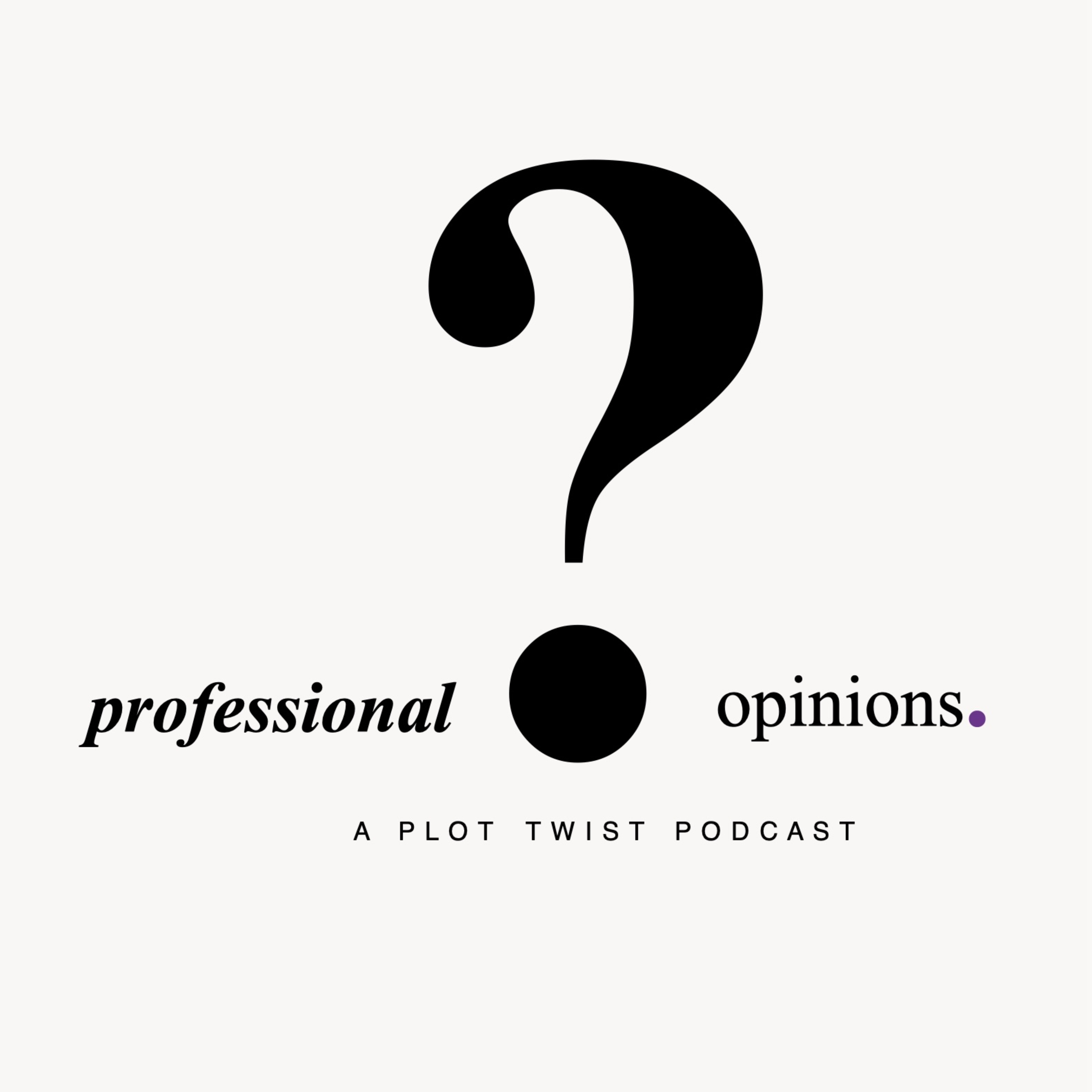 Podcast professional opinions