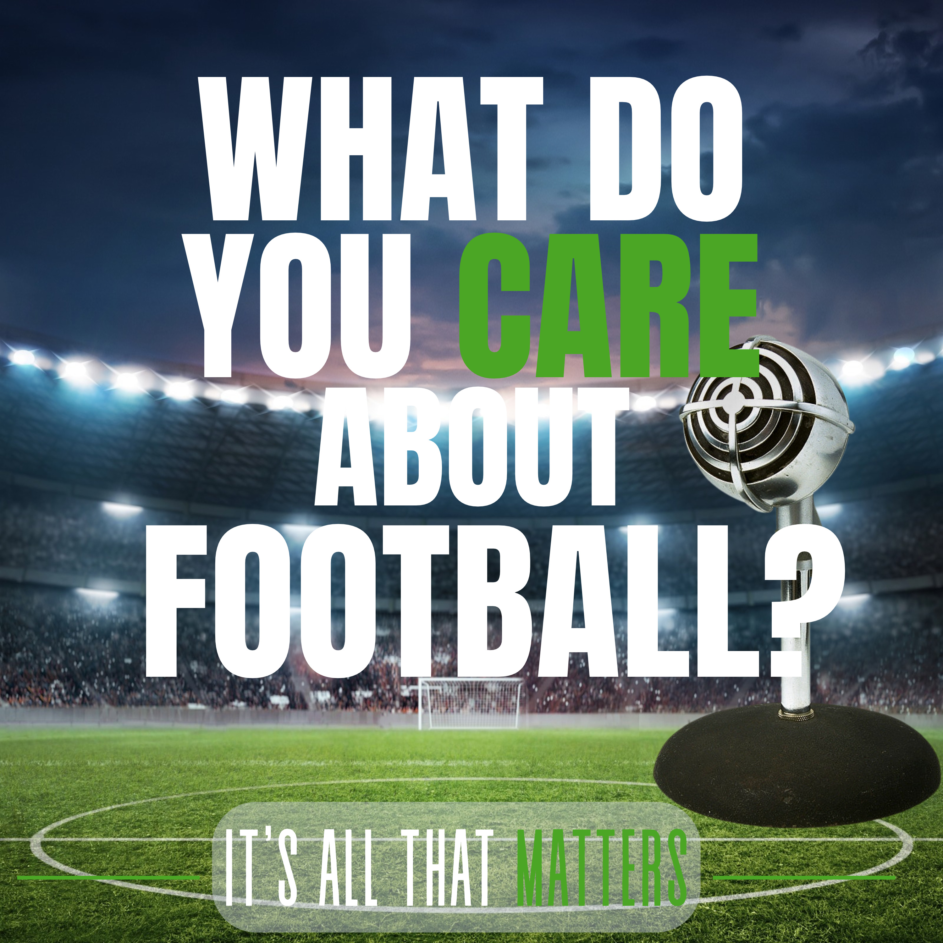 What Do You Care About Football?