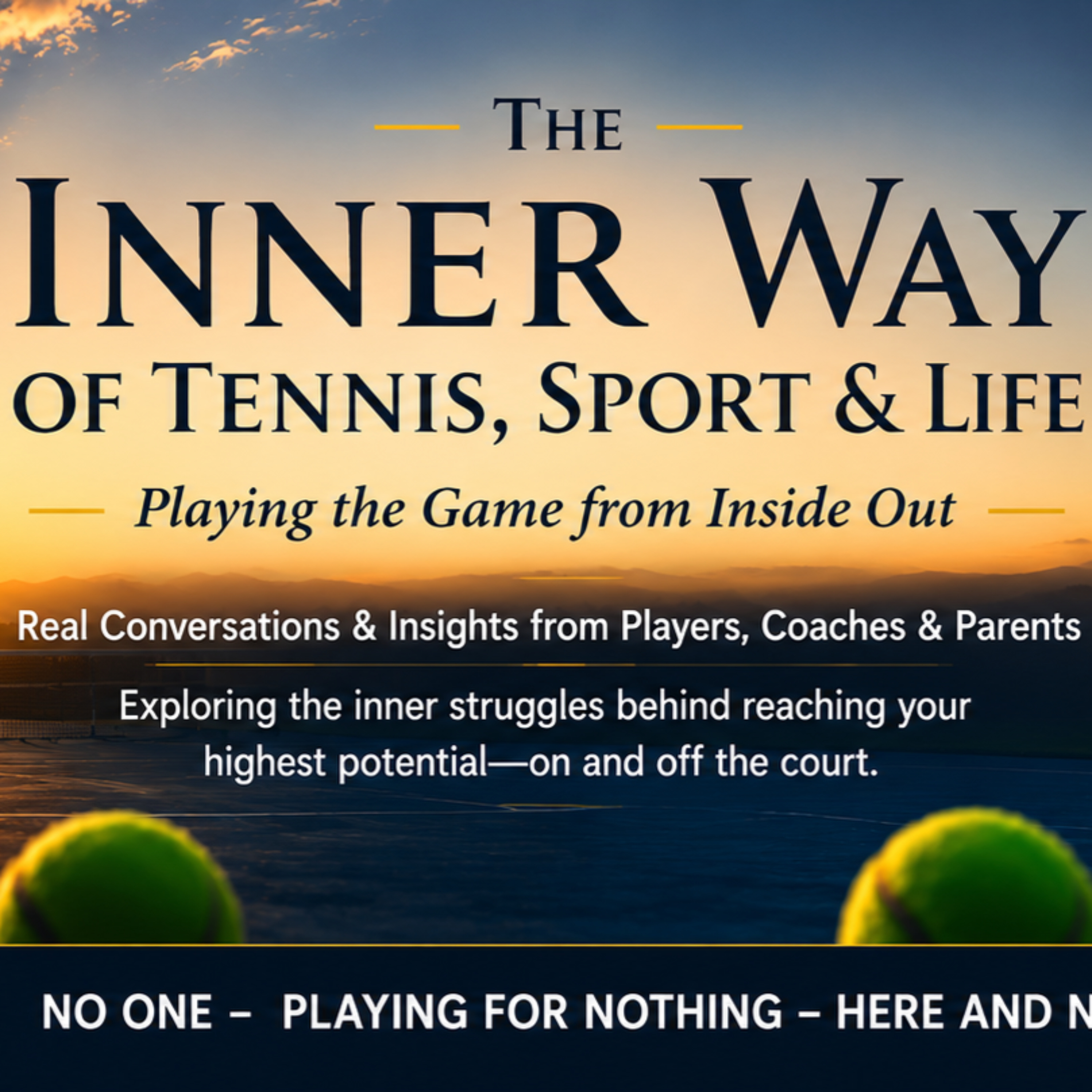 Logo of the podcast The Inner Way of Tennis - Sport & Life Podcast The Inner Way of Tennis - Sport & Life