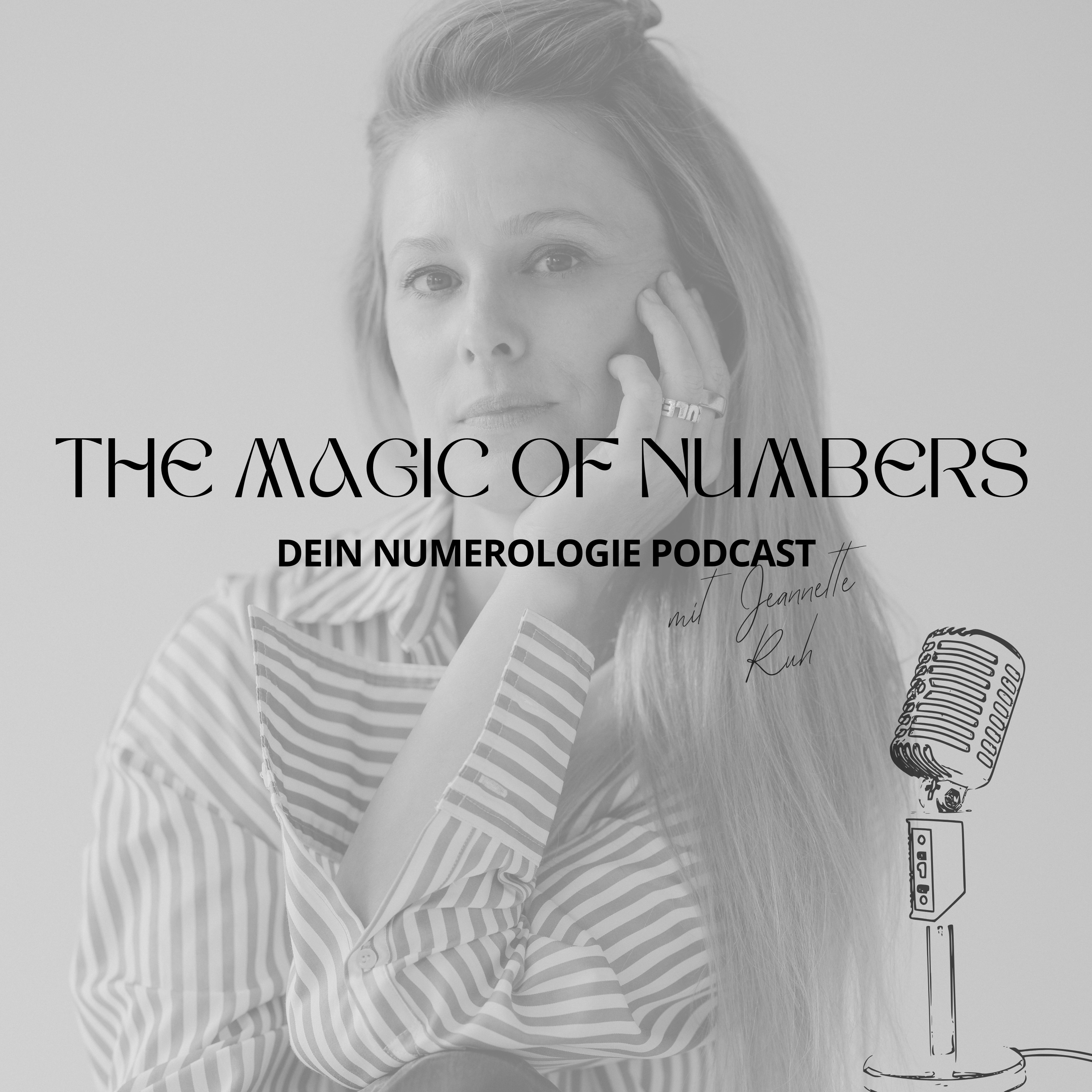 The Magic of Numbers - Dein Numerologie Podcast - Decoding your Numbers by Jeannette Ruh