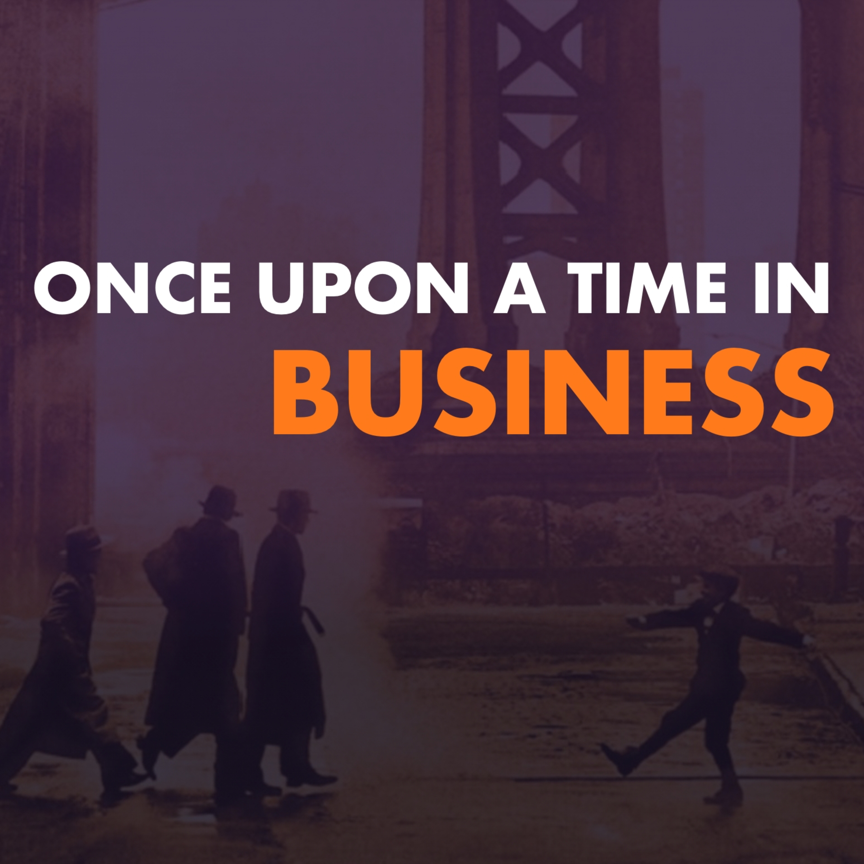 Once Upon a Time in Business