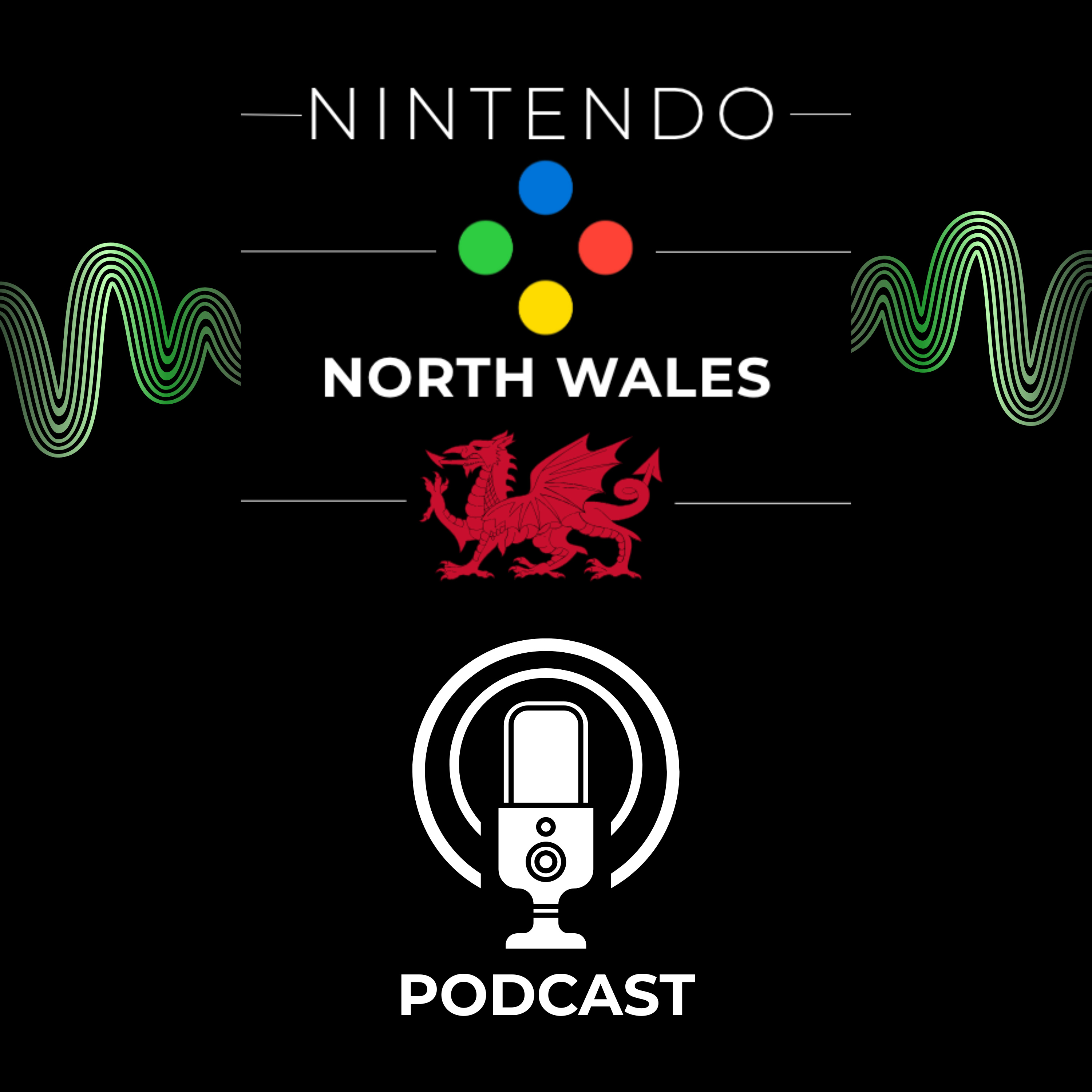 Nintendo North Wales' Official Podcast
