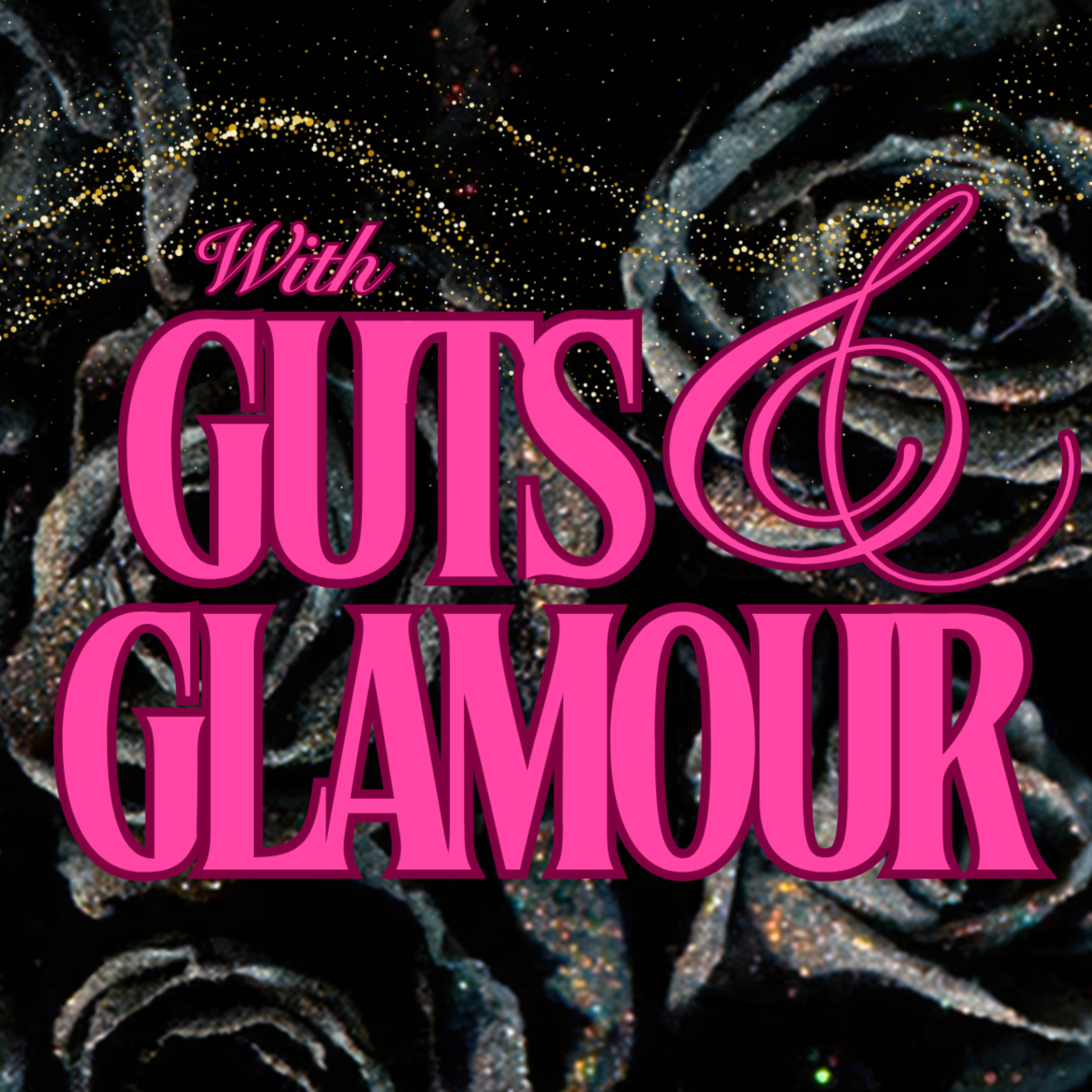 With Guts and Glamour podcast artwork