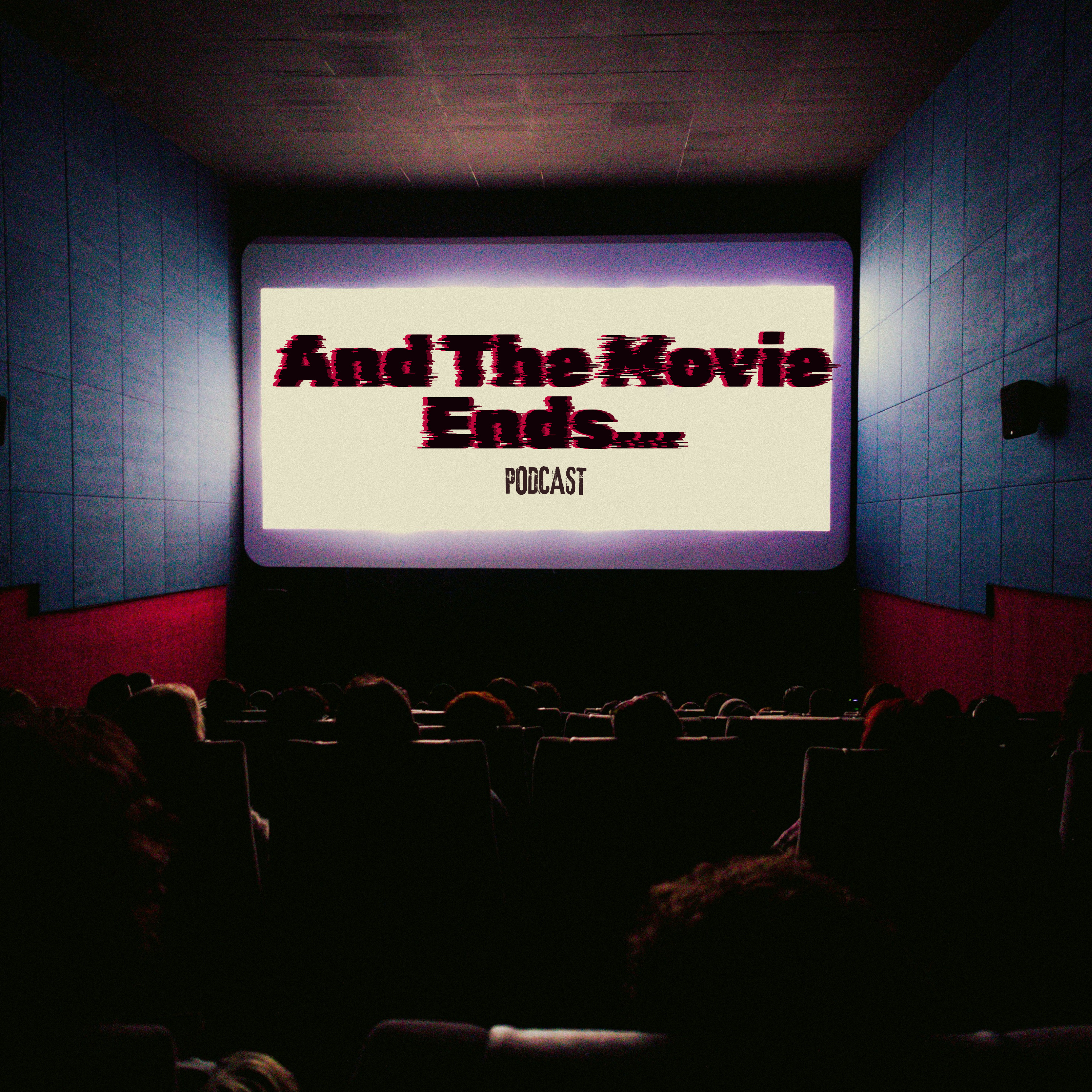 And The Movie Ends Podcast