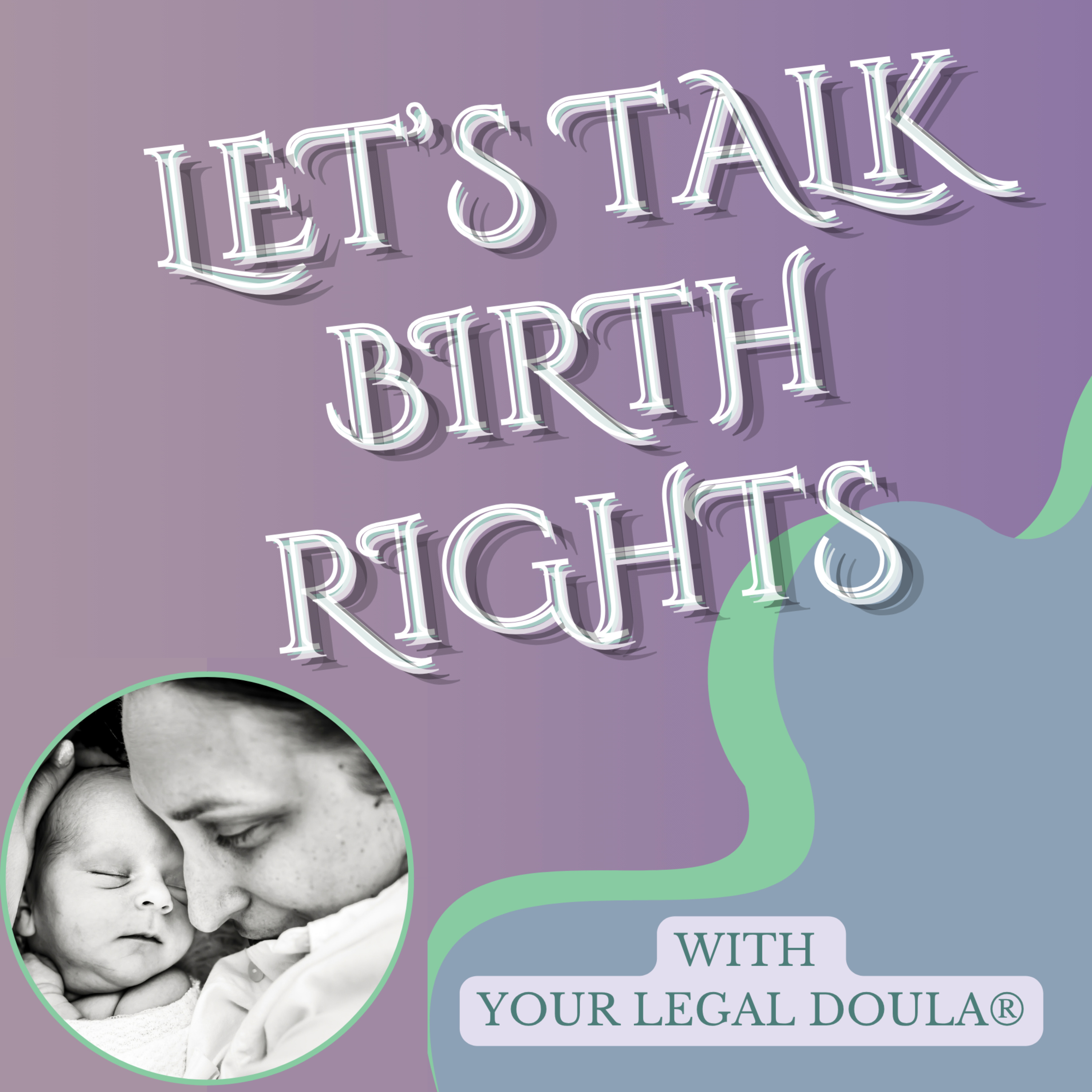 Let's Talk Birth Rights podcast artwork