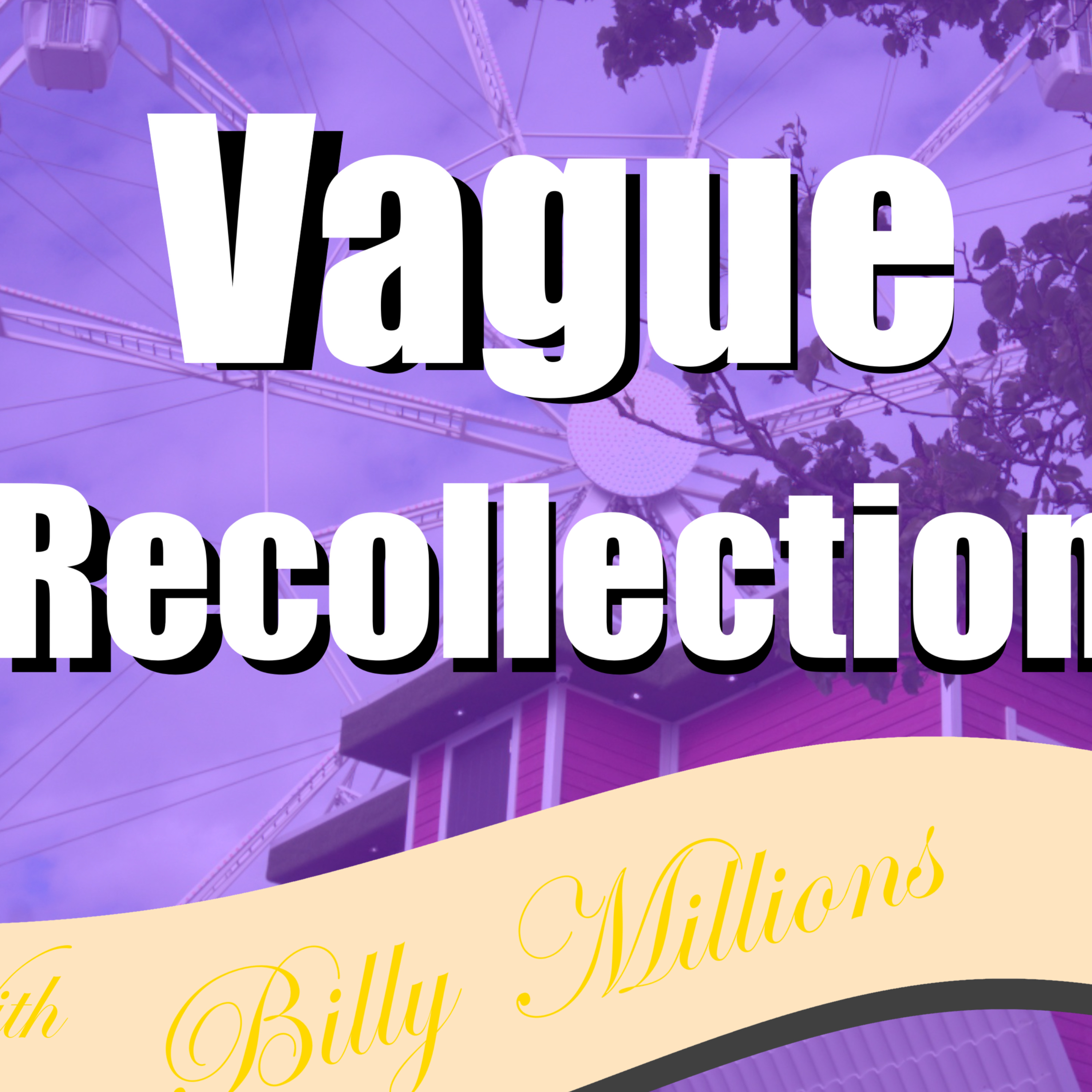Vague Recollection with Billy Millions podcast artwork