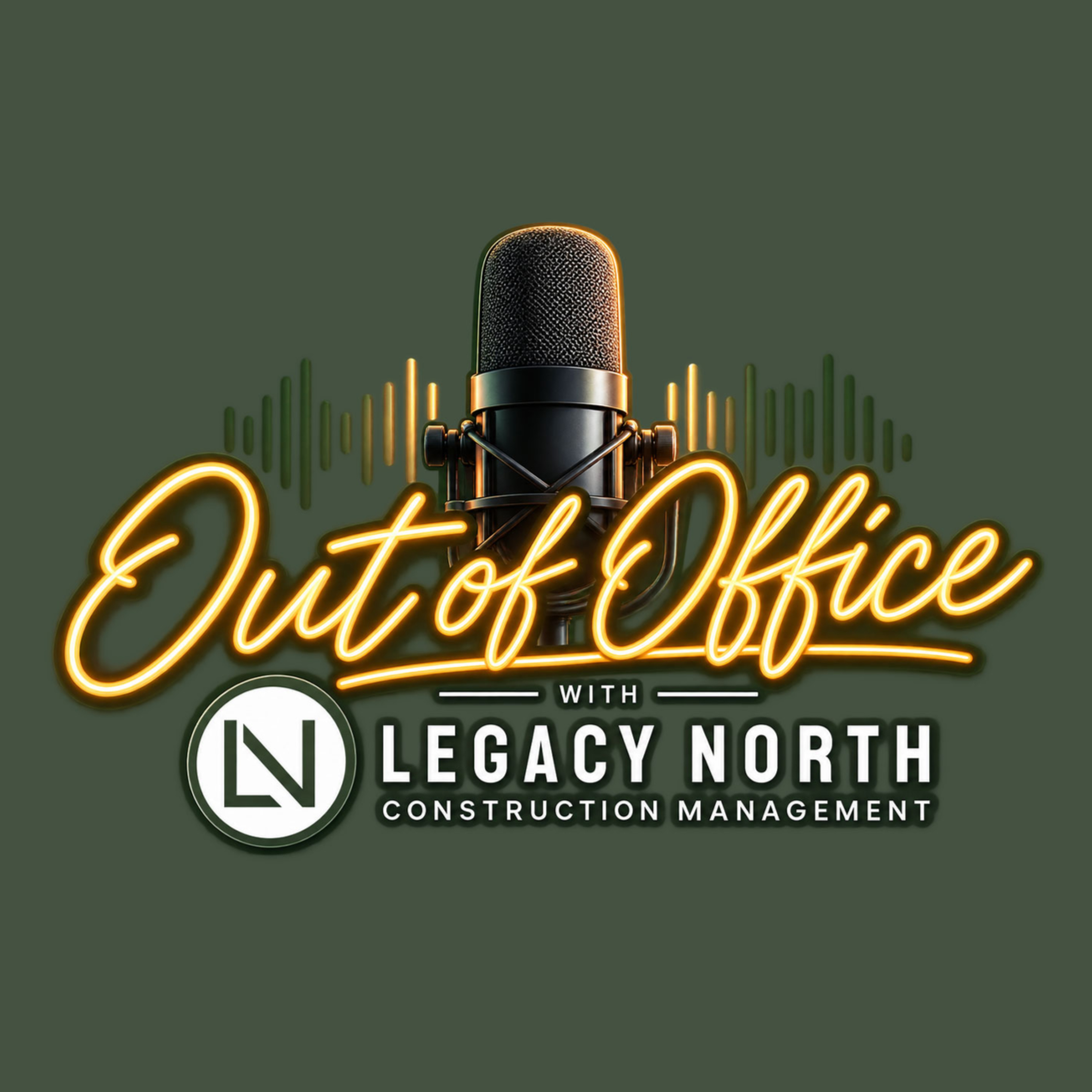 Podcast Out of Office with Legacy North Construction Management
