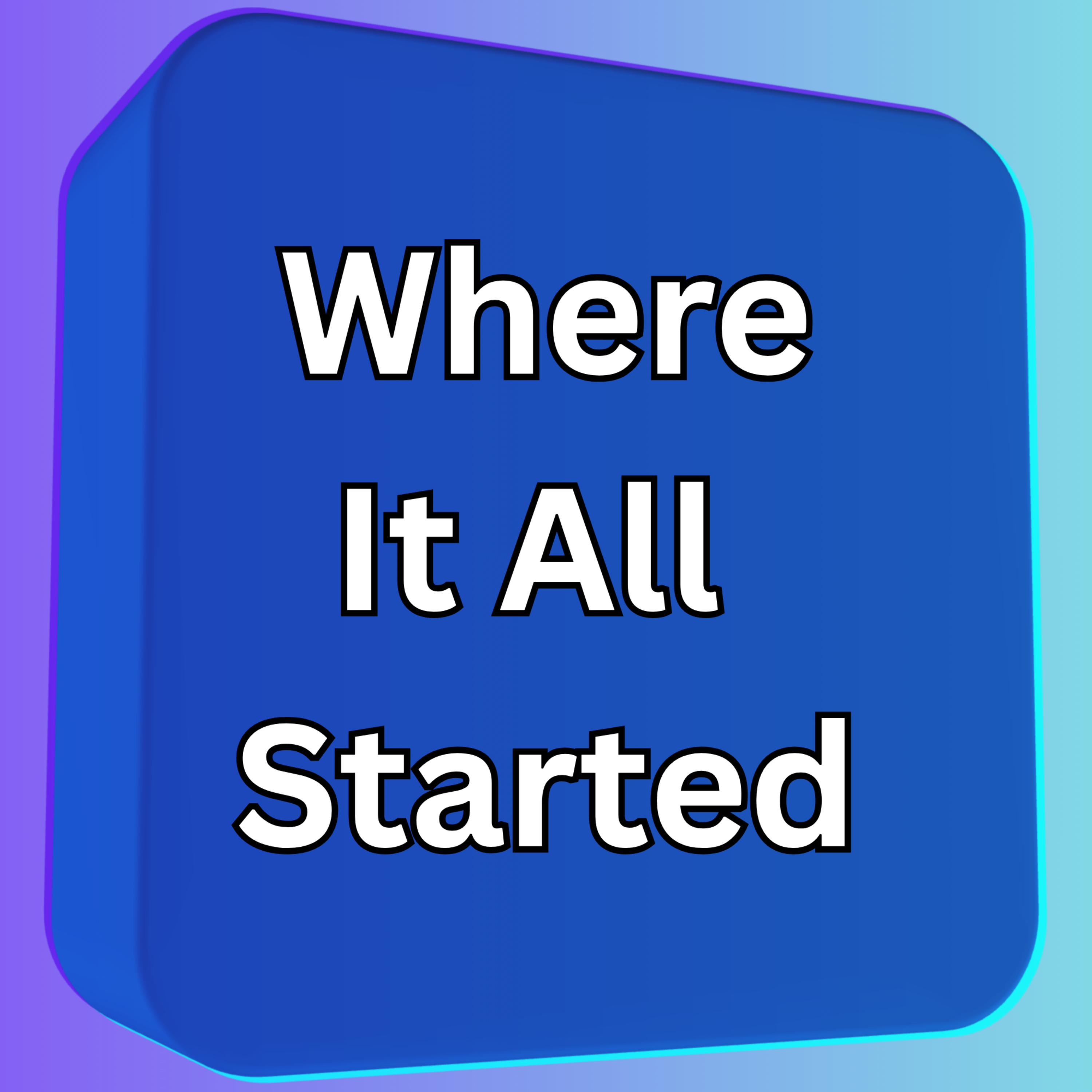 Where It All Started