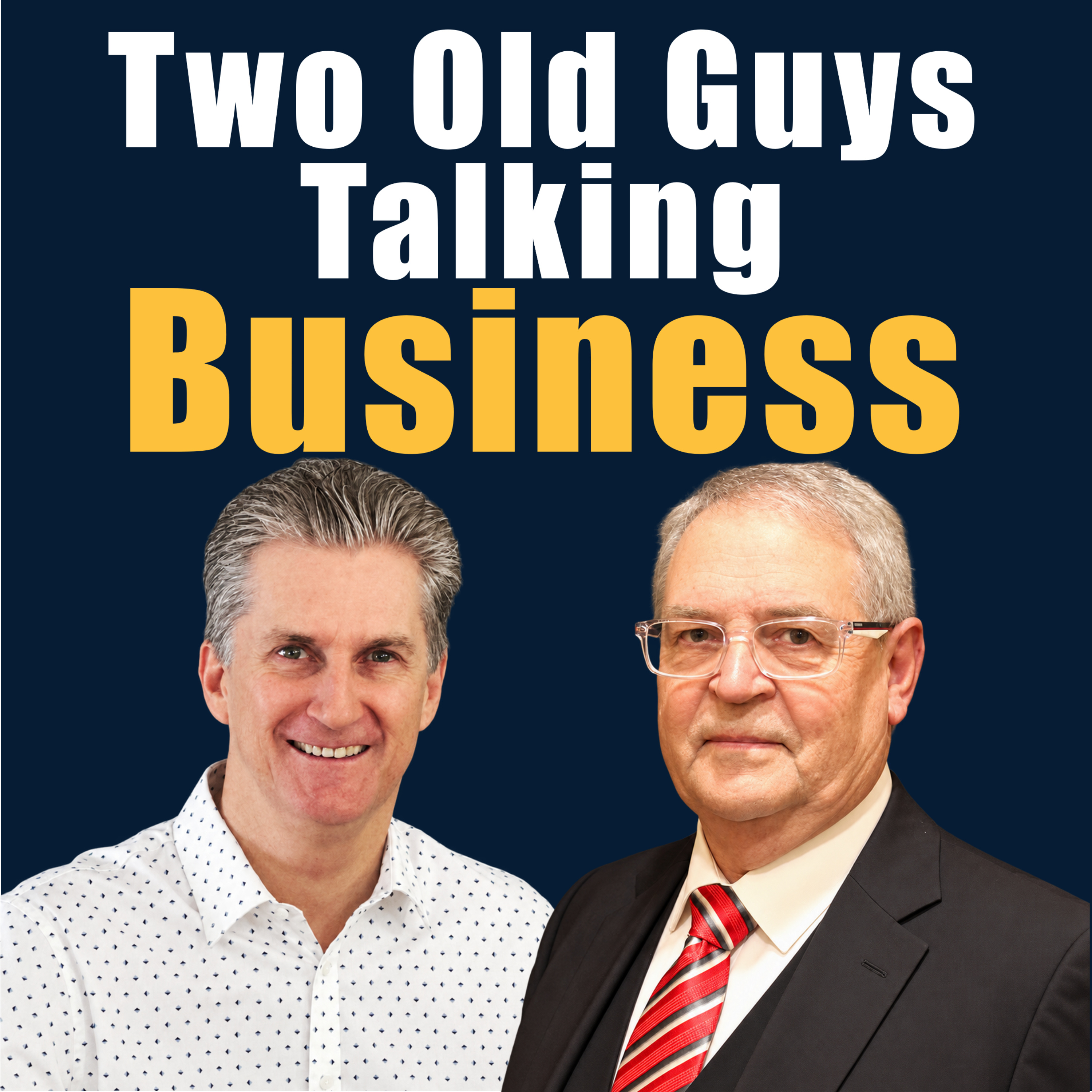 Two Old Guys Talking Business podcast artwork