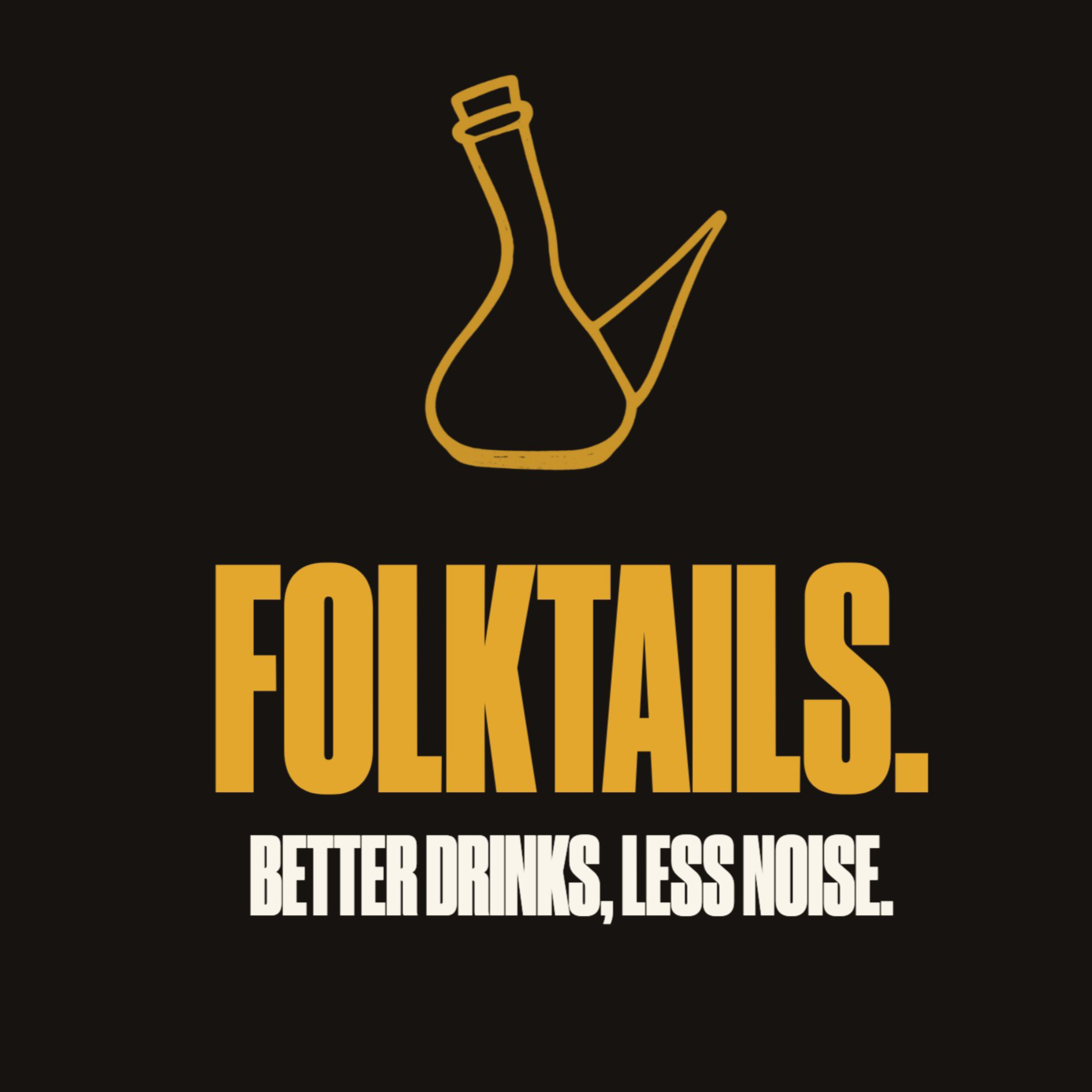 Folktails. Better Drinks, Less Noise. podcast artwork