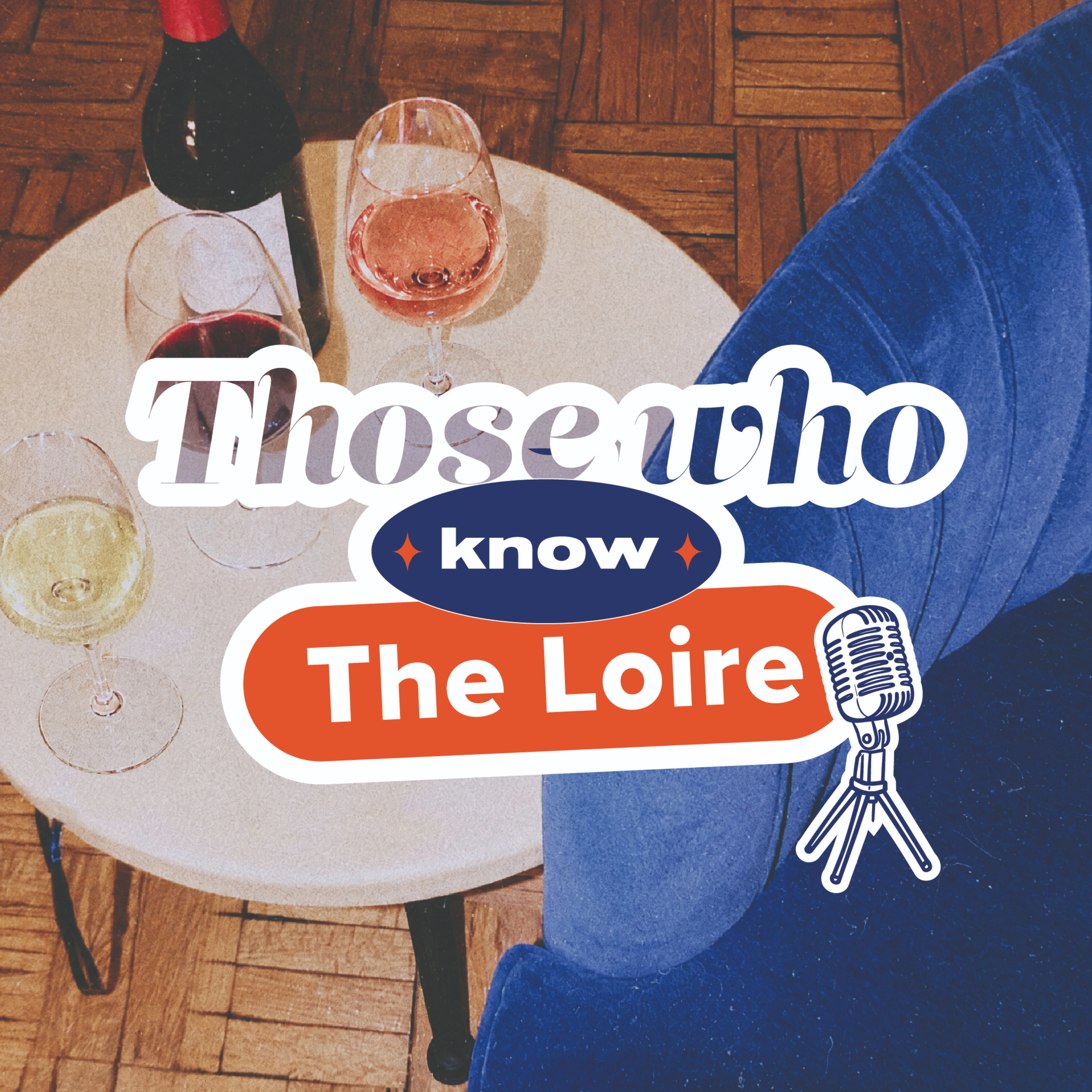 Podcast Those Who Know the Loire