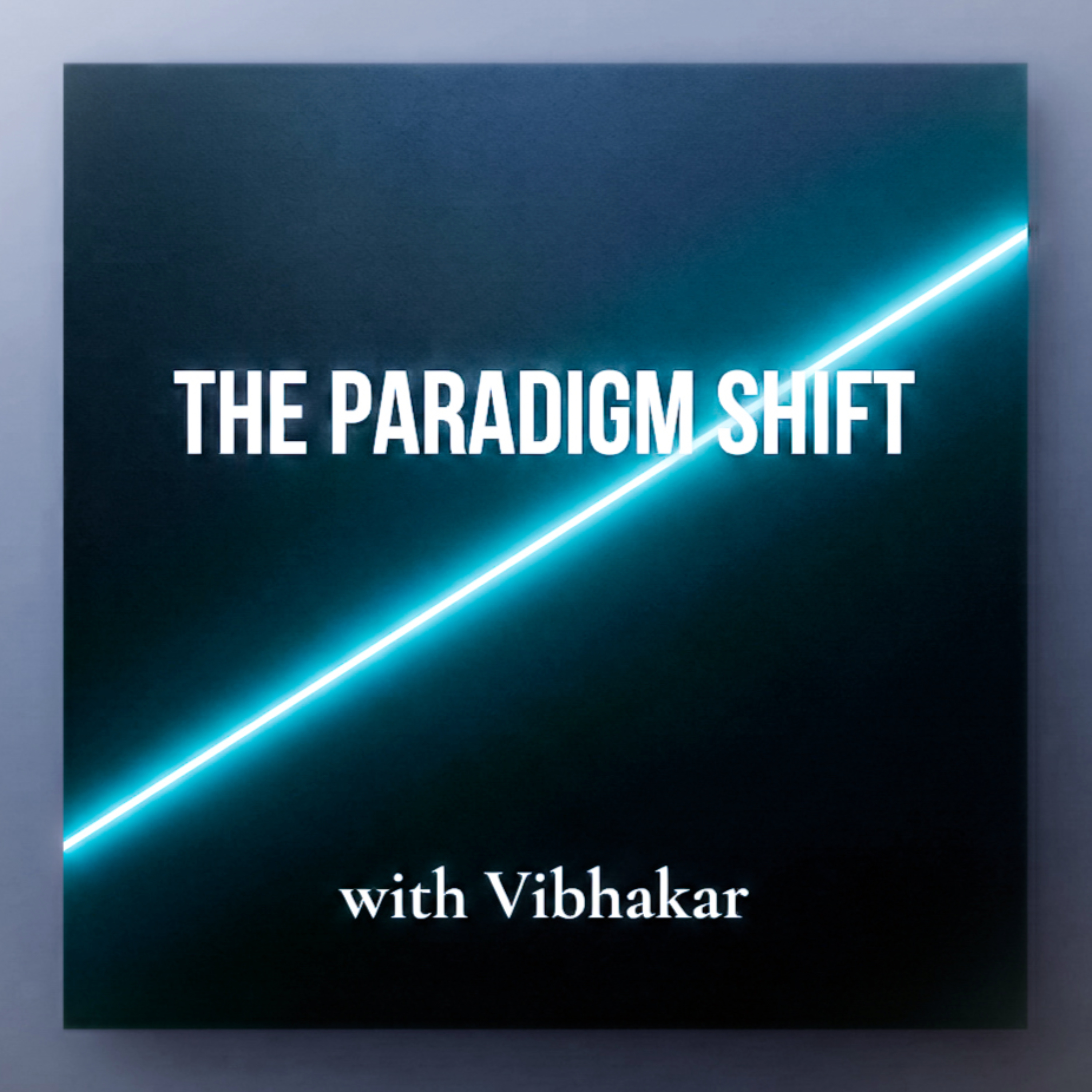 Paradigm Shift with Vibhakar podcast artwork