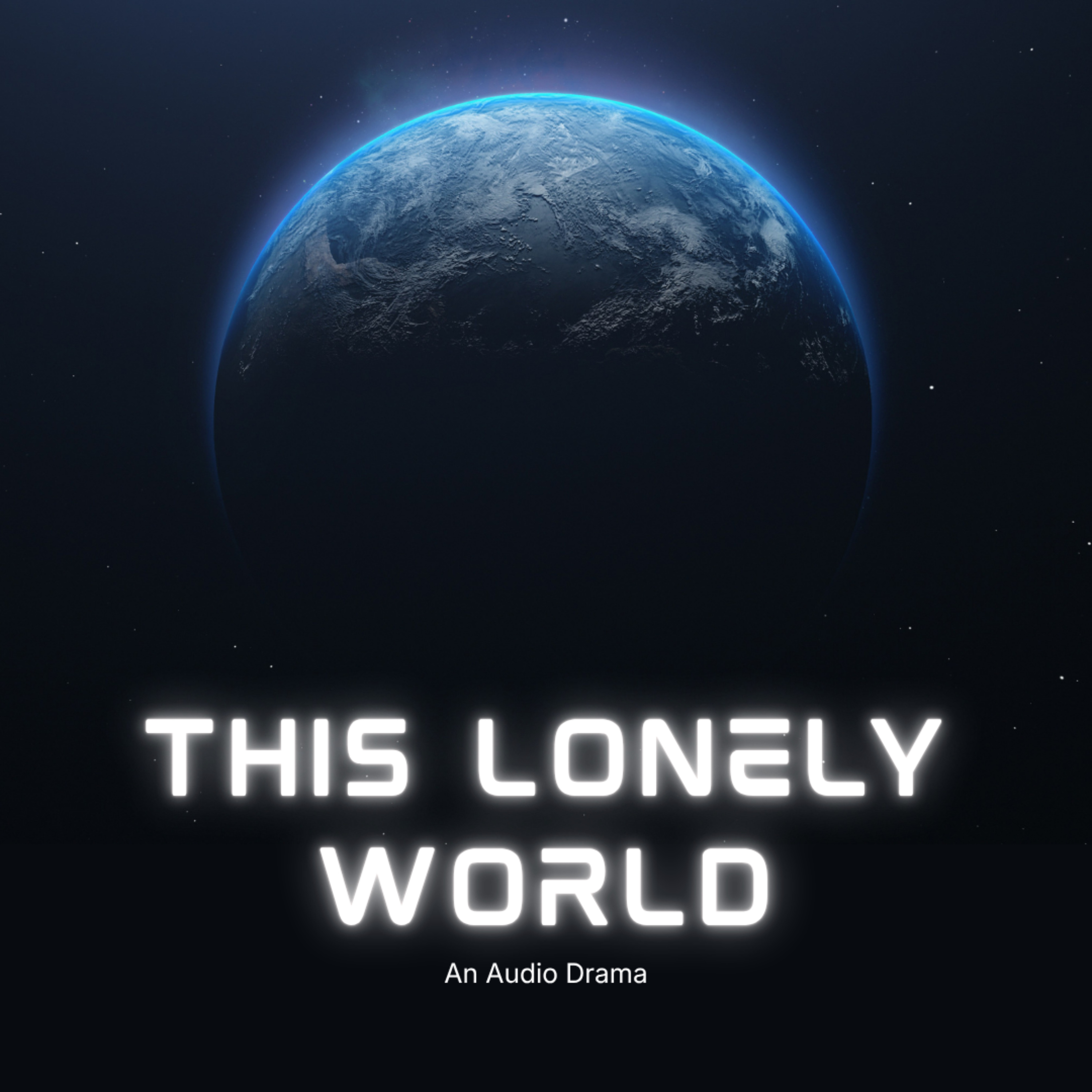 This Lonely World: a sci-fi audio drama podcast artwork
