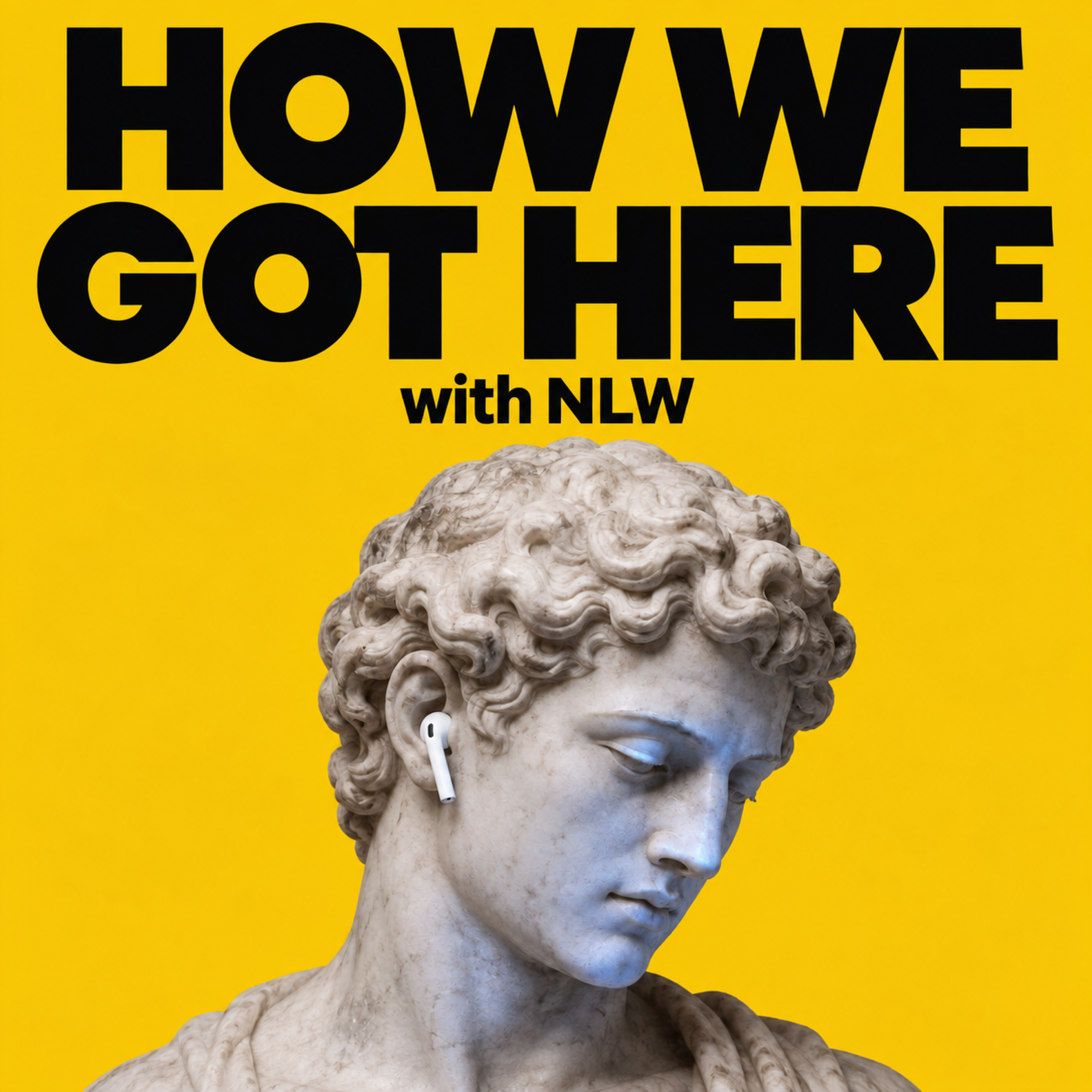 How We Got Here with NLW — Introducing How We Got Here