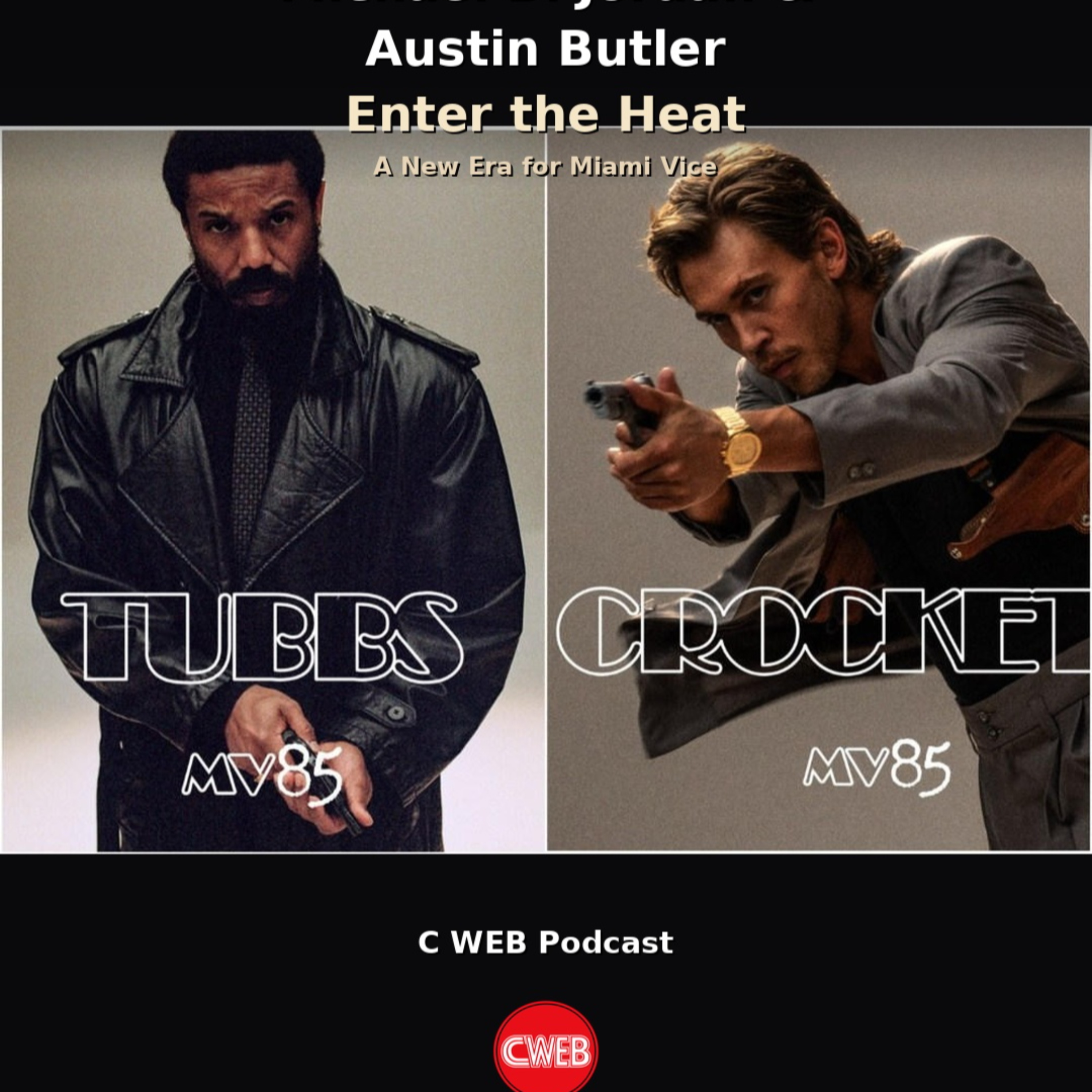 Logo of the podcast Michael B. Jordan and Austin Butler Enter the Heat: A New Era for Miami Vice Podcast Michael B. Jordan and Austin Butler Enter the Heat: A New Era for Miami Vice