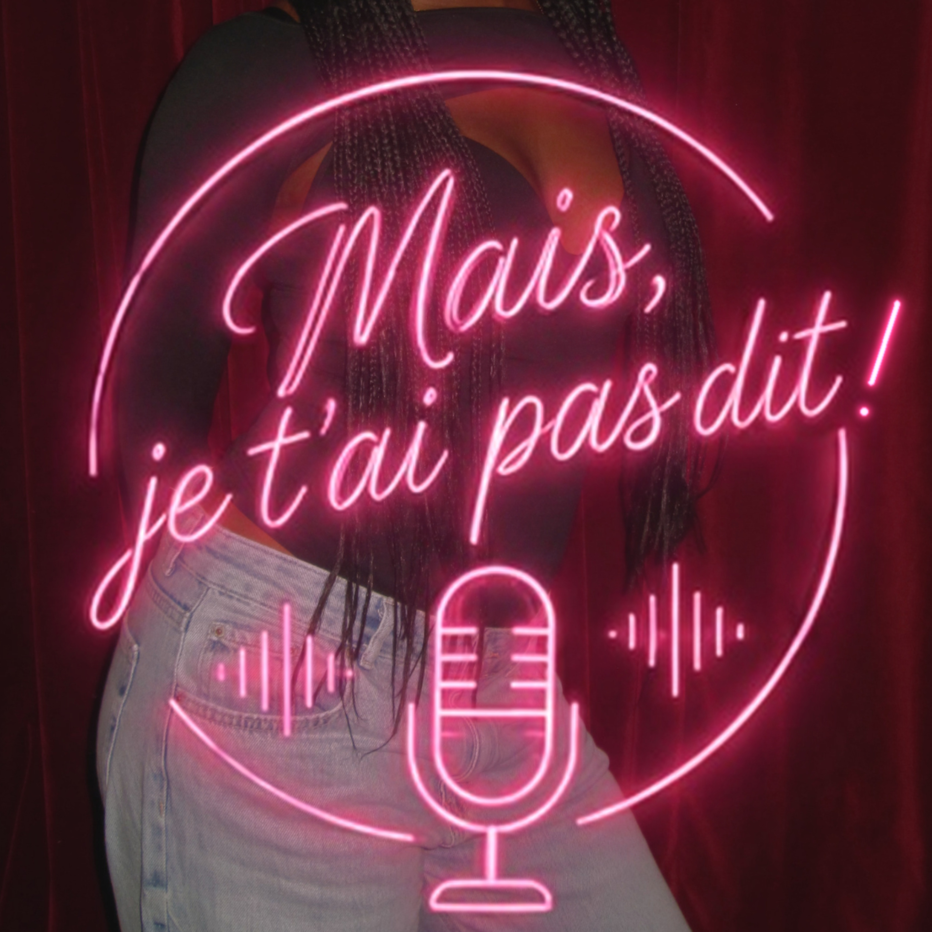 Mais, je t’ai pas dit !
