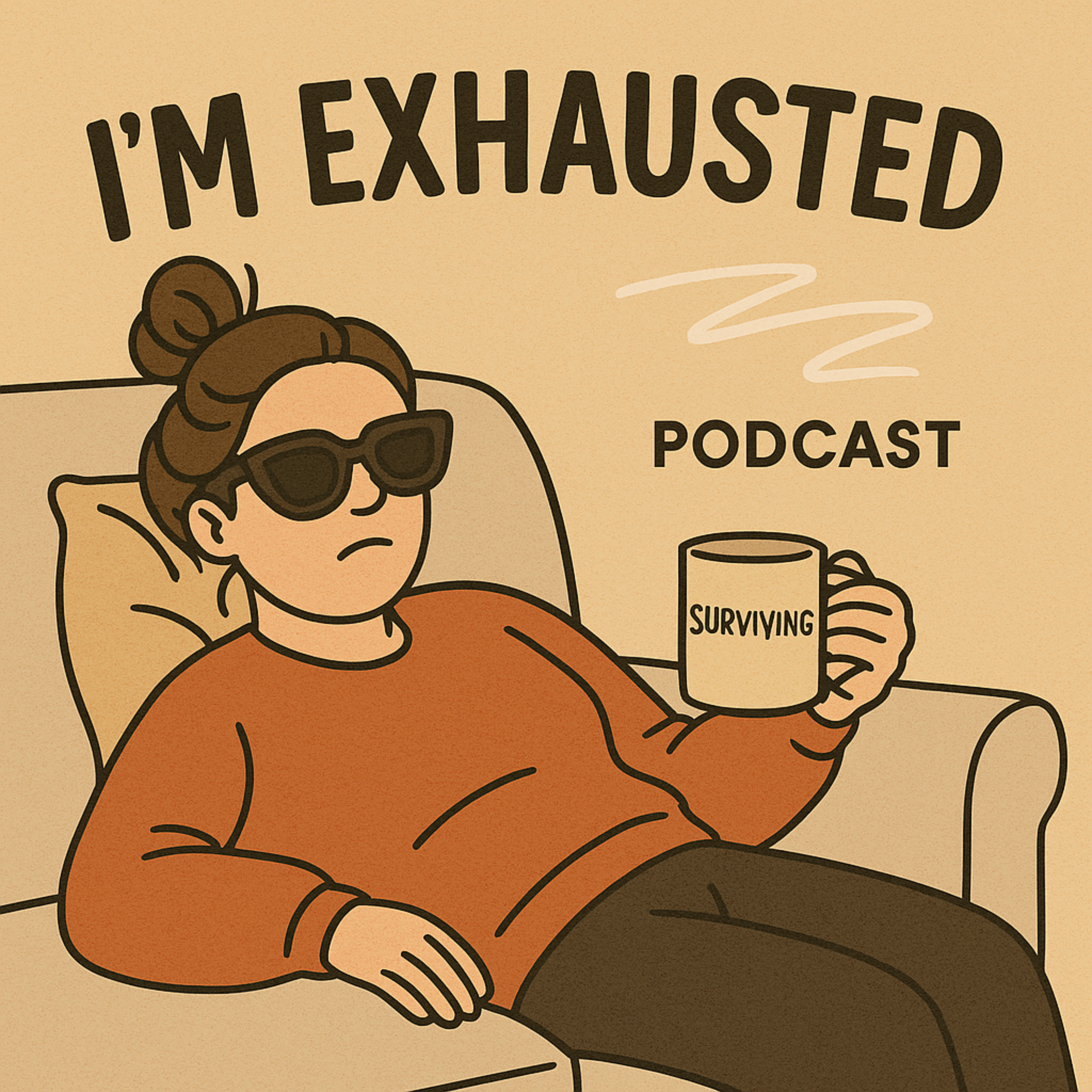 I’m Exhausted Podcast