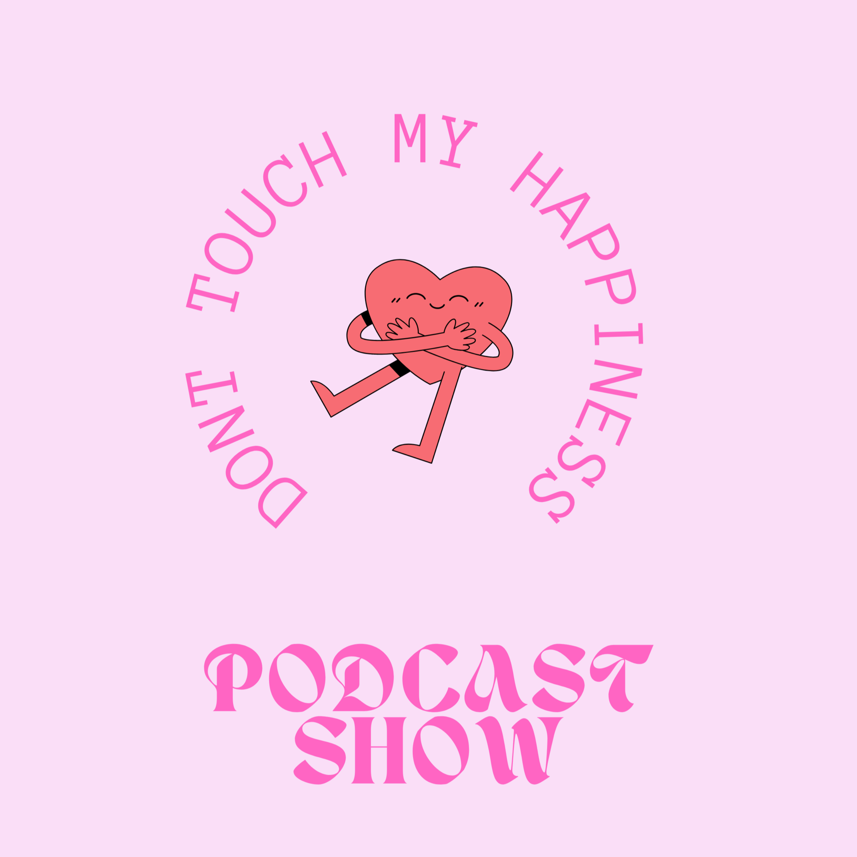 Don’t Touch My Happiness